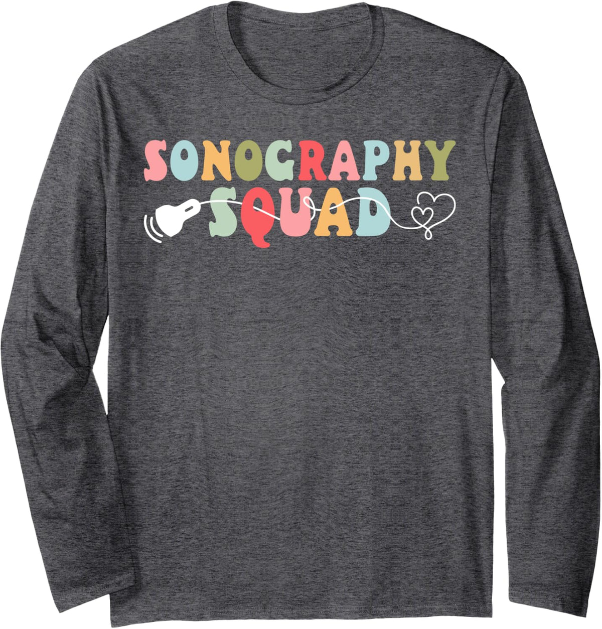Cute Sonography Squad Sonographer Heart Long Sleeve T-Shirt - Adult Unisex Dark Heather Grey