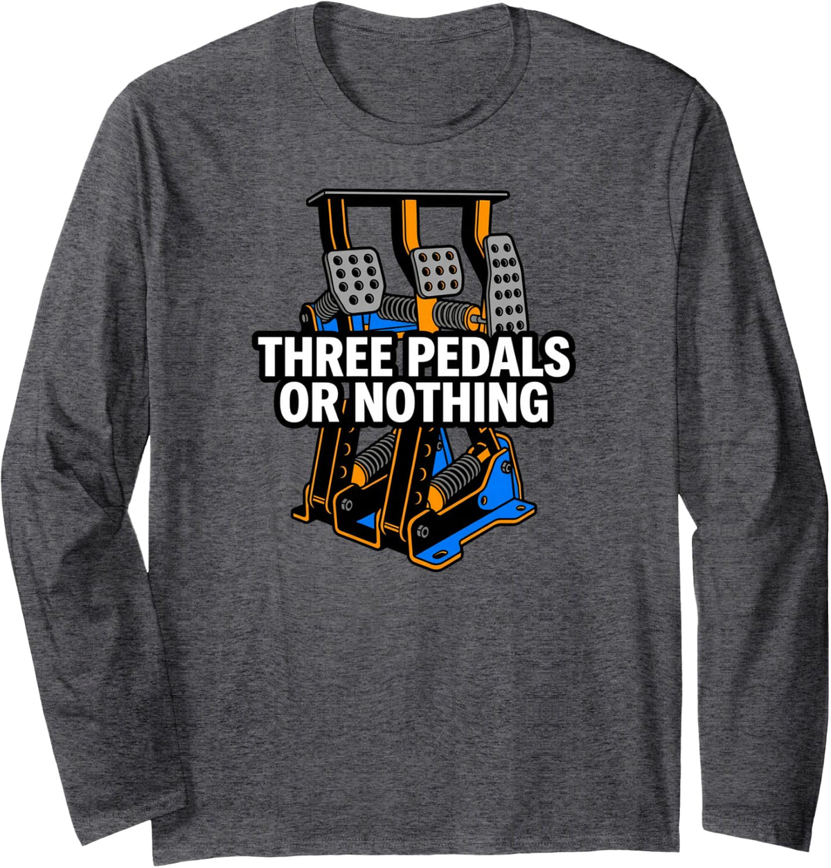 Manual Transmission Three Pedals Or Nothing Gearhead Long Sleeve T-Shirt - Adult Unisex Dark Heather Grey