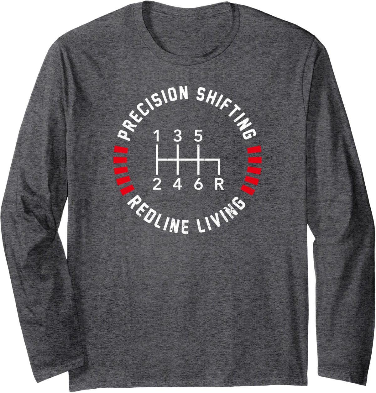Precision Shifting Redline Living 6 Speed Manual Trans Long Sleeve T-Shirt - Adult Unisex Dark Heather Grey