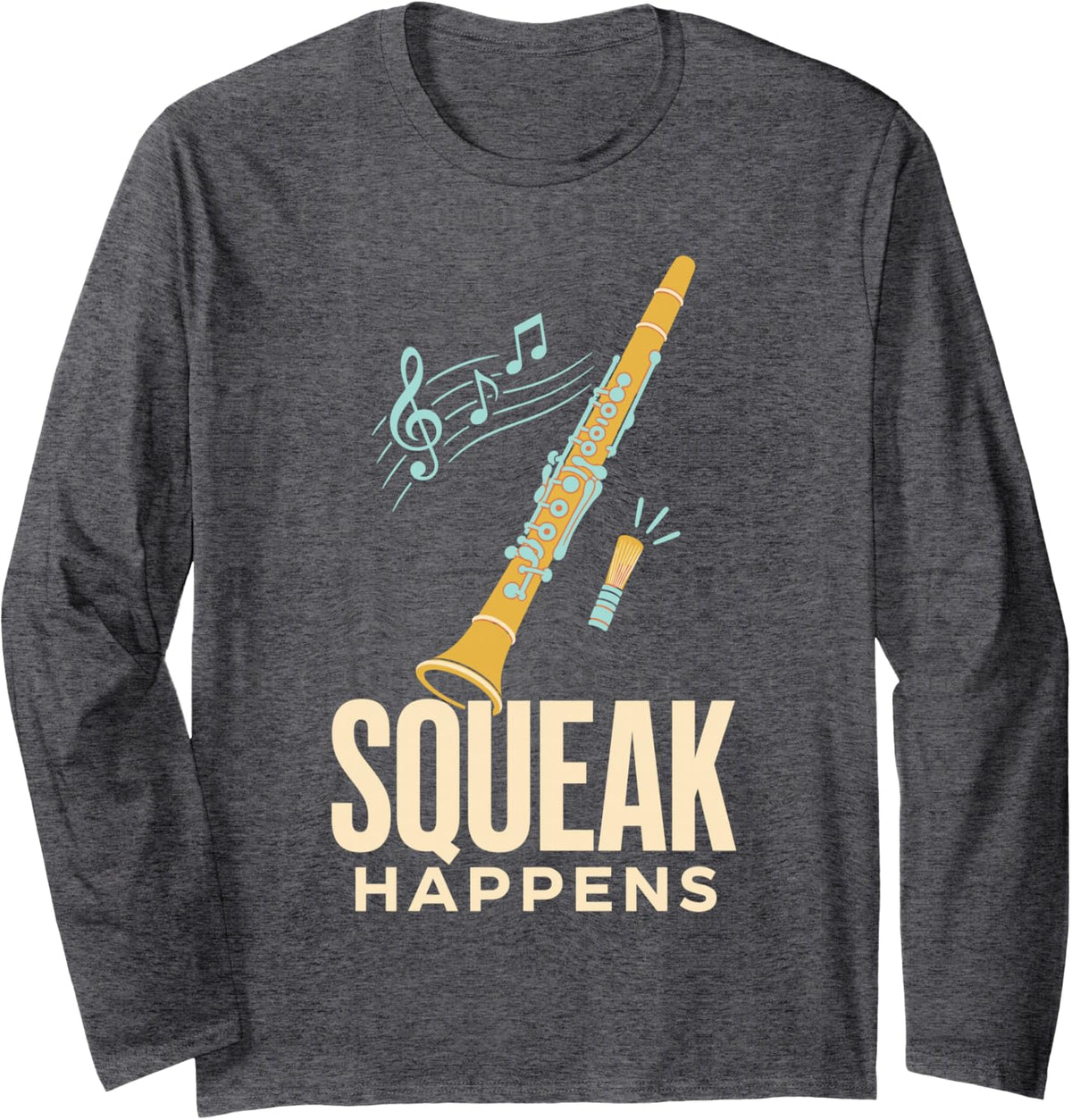 Clarinet Squeak Happens Musician Band Marching Long Sleeve T-Shirt - Adult Unisex Dark Heather Grey