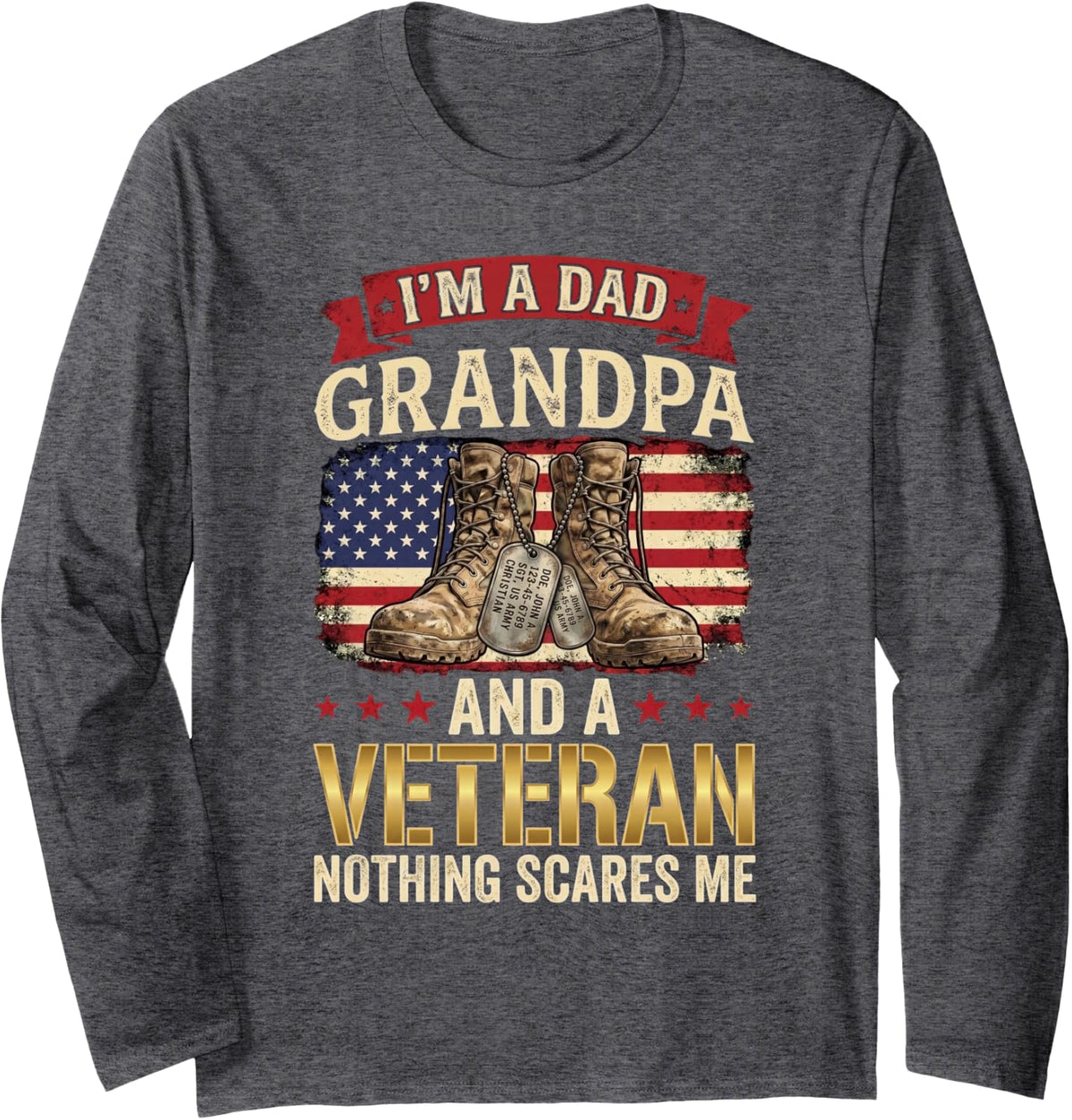 I'm a Dad Grandpa and a Veteran Nothing Scares Me - Fathers Long Sleeve T-Shirt - Adult Unisex Dark Heather Grey