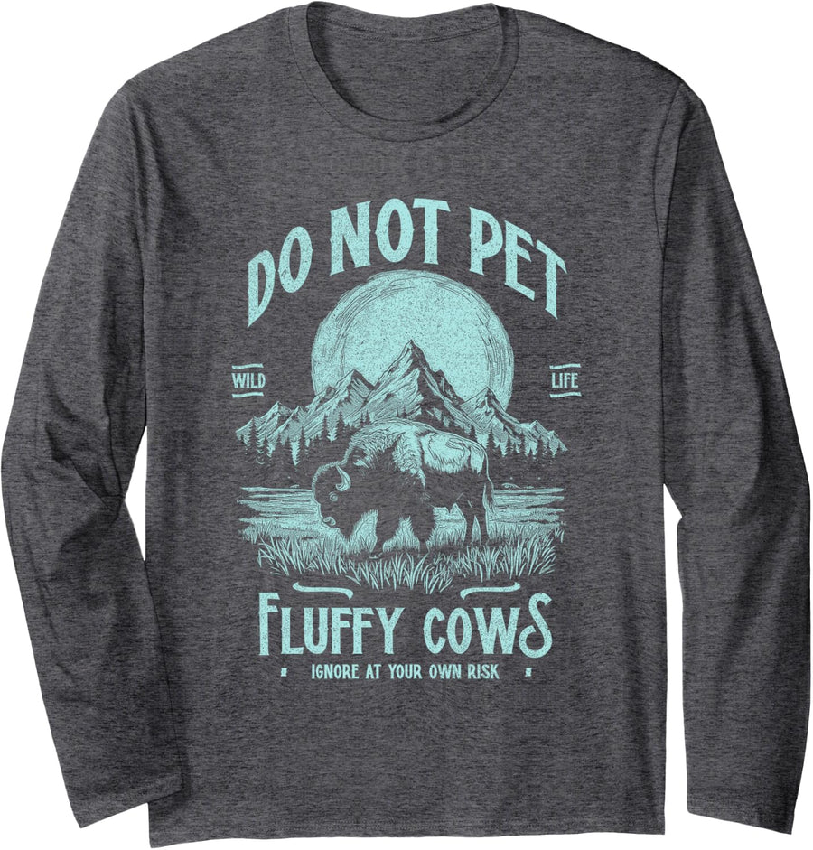 Vintage Buffalo Do Not Pet Fluffy Cows Funny Bison Long Sleeve T-Shirt - Adult Unisex Dark Heather Grey