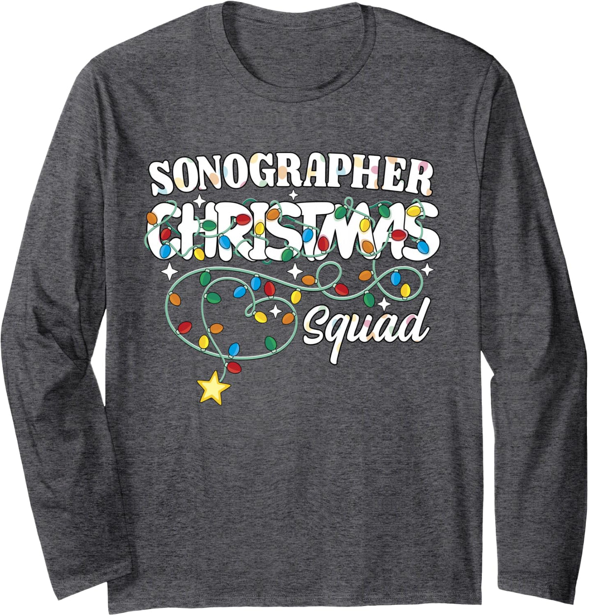 Sonographer Christmas Squad Ultrasound Technician Xmas Light Long Sleeve T-Shirt - Adult Unisex Dark Heather Grey