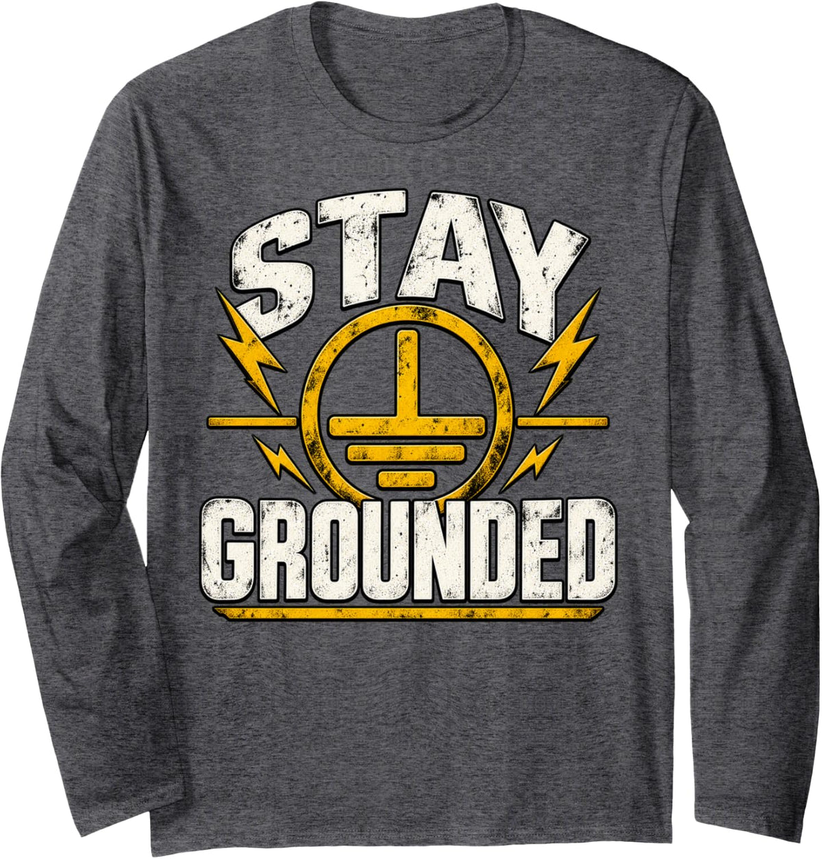 Stay Grounded Funny Electrician Electrical Worker Humor Long Sleeve T-Shirt - Adult Unisex Dark Heather Grey