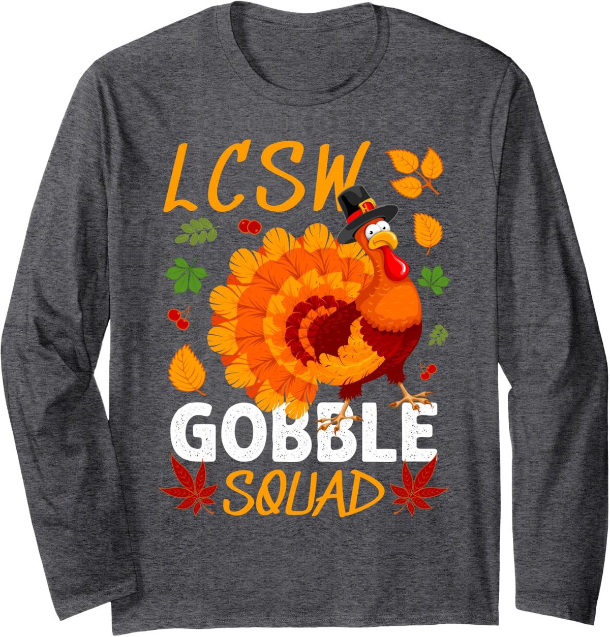 LCSW Gobble Squad Thanksgiving Turkey Long Sleeve T-Shirt - Adult Unisex Dark Heather Grey