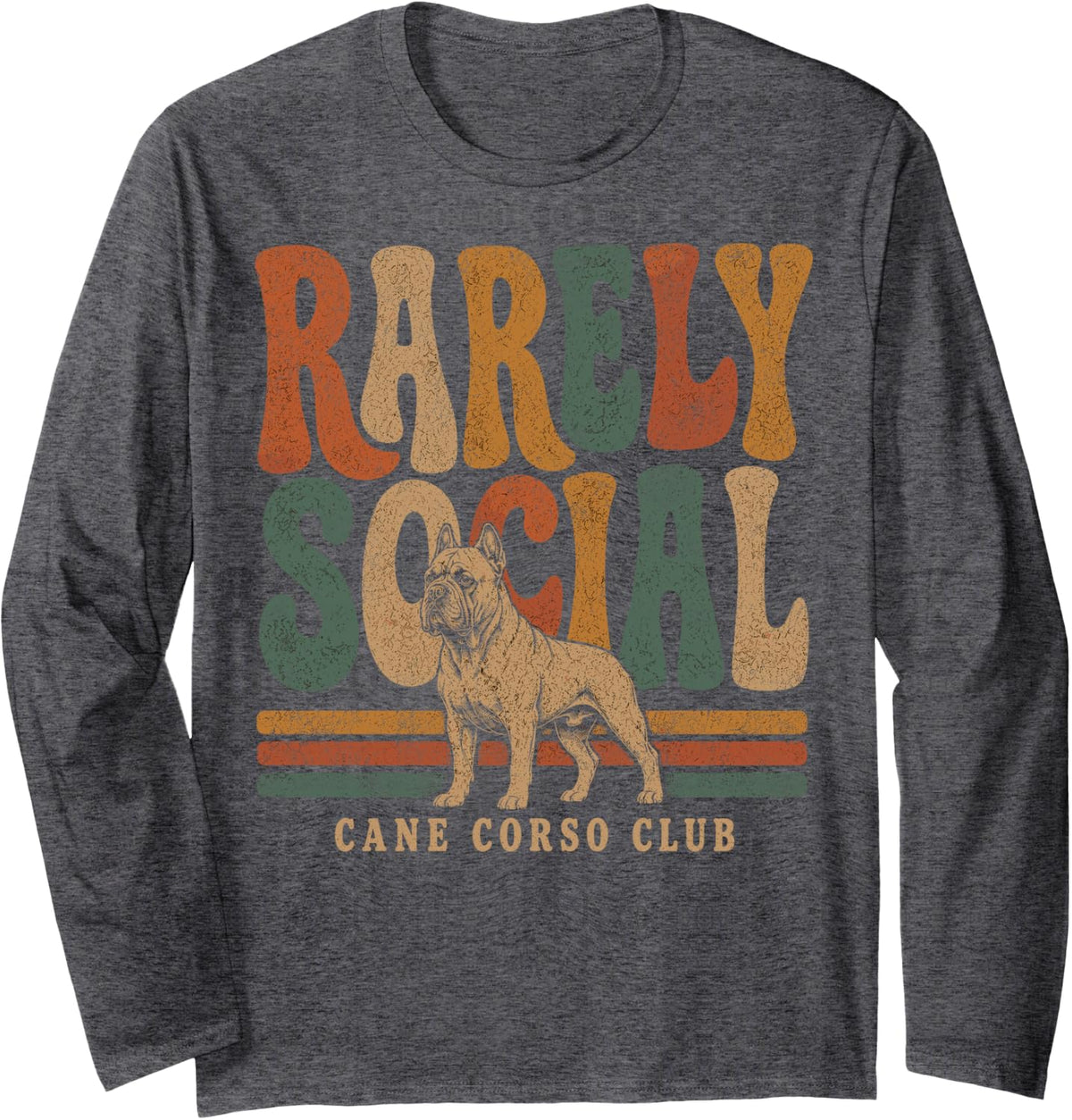 Cane Corso Dog Rarely Social Club Retro Cane Corso Long Sleeve T-Shirt - Adult Unisex Dark Heather Grey