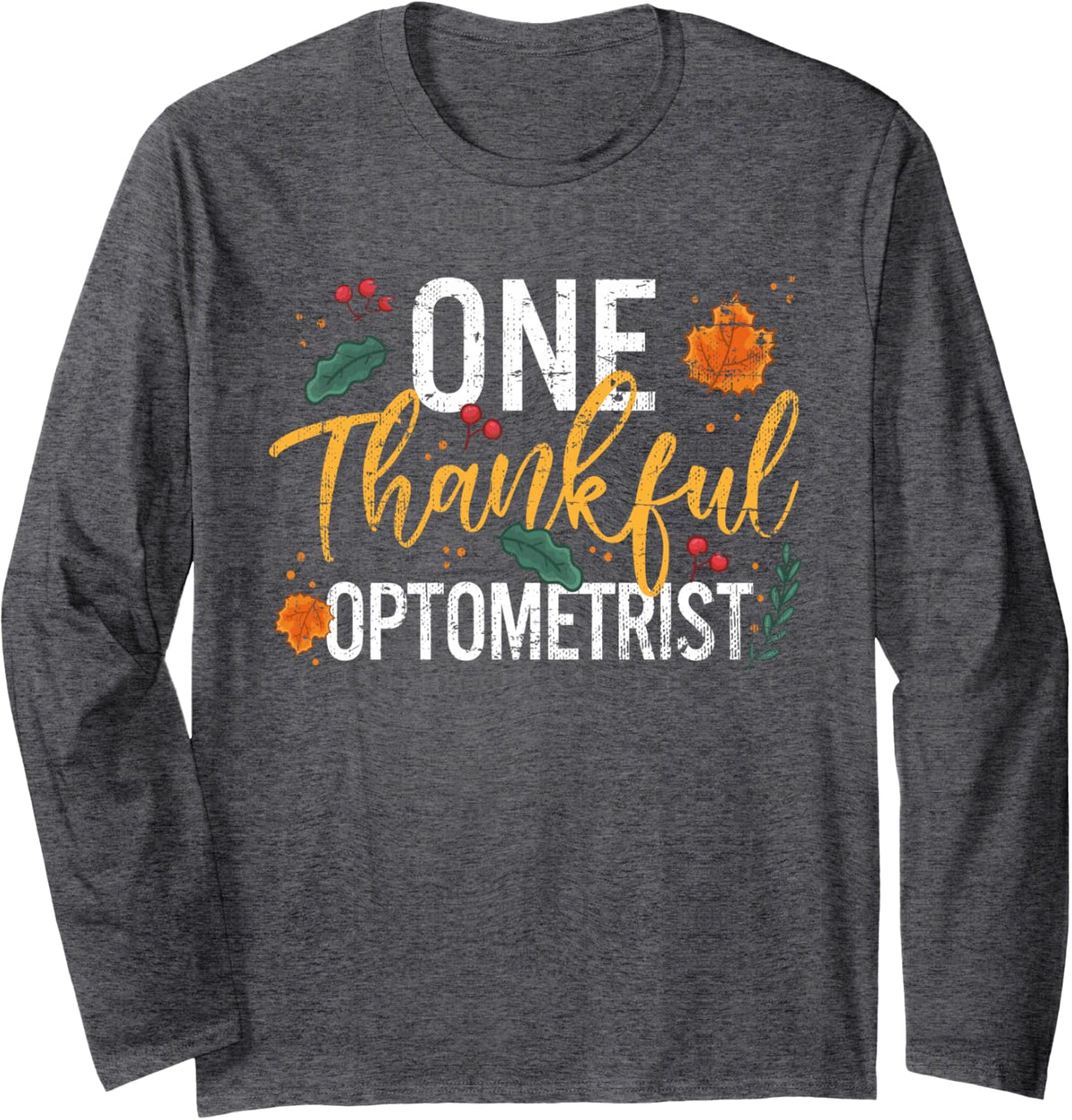 One Thankful Optometrist Thanksgiving Vintage Long Sleeve T-Shirt - Adult Unisex Dark Heather Grey