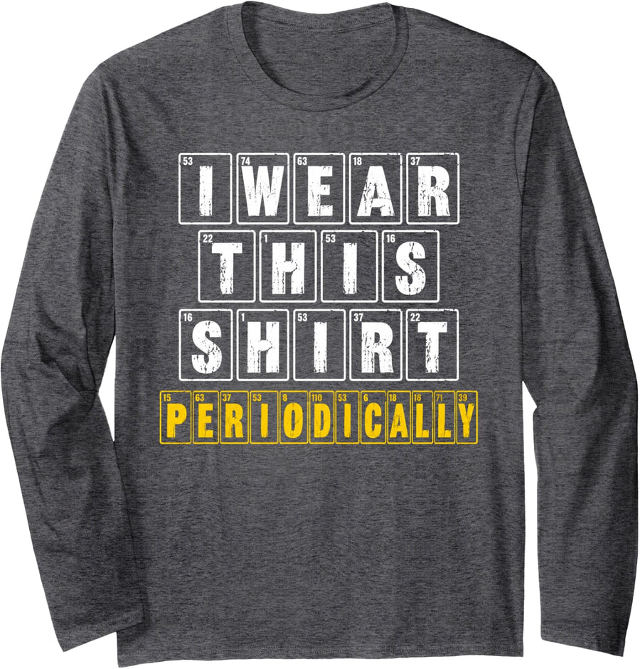 I Wear This Periodically Chemistry Nerd Science Long Sleeve T-Shirt - Adult Unisex Dark Heather Grey