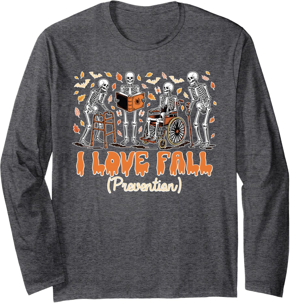 Funny Skeleton I Love Fall Prevention OT Autumn Halloween Long Sleeve T-Shirt - Adult Unisex Dark Heather Grey