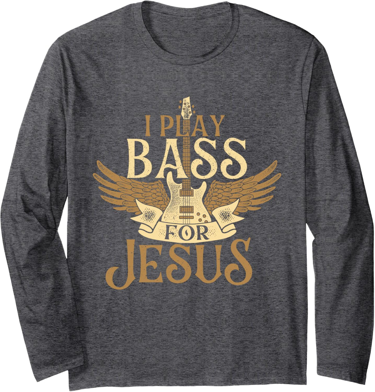 I Play Bass For Jesus - Bassist Musician Bass Guitar Music Long Sleeve T-Shirt - Adult Unisex Dark Heather Grey