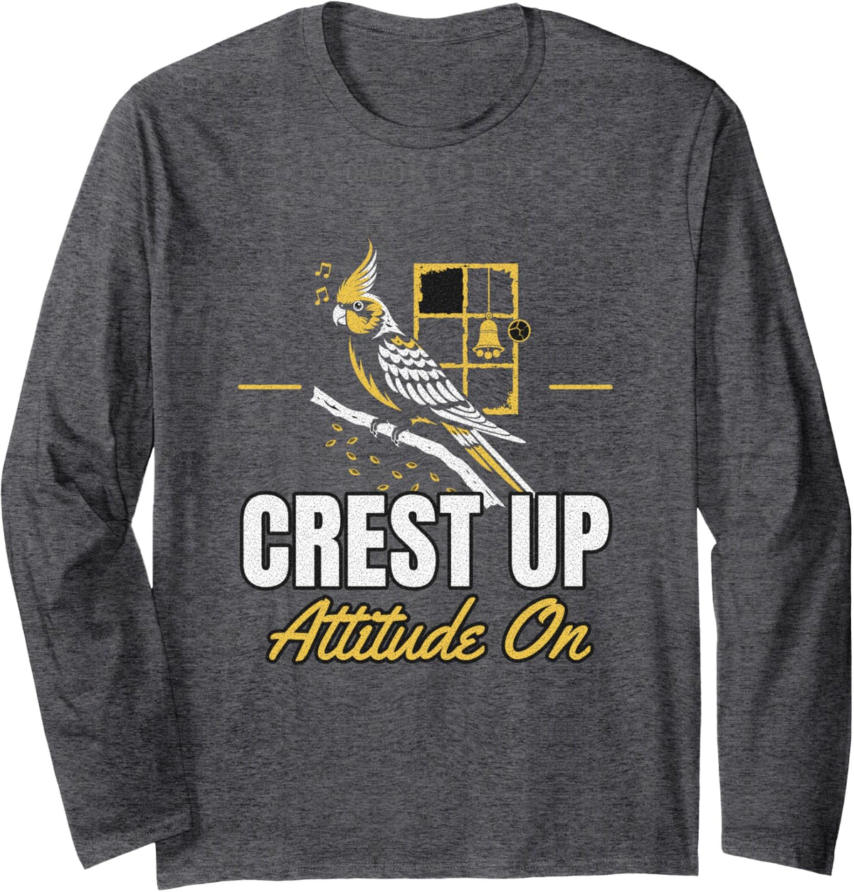 Cockatiel - Crest Up Attitude On - Cockatiel Owner Long Sleeve T-Shirt - Adult Unisex Dark Heather Grey