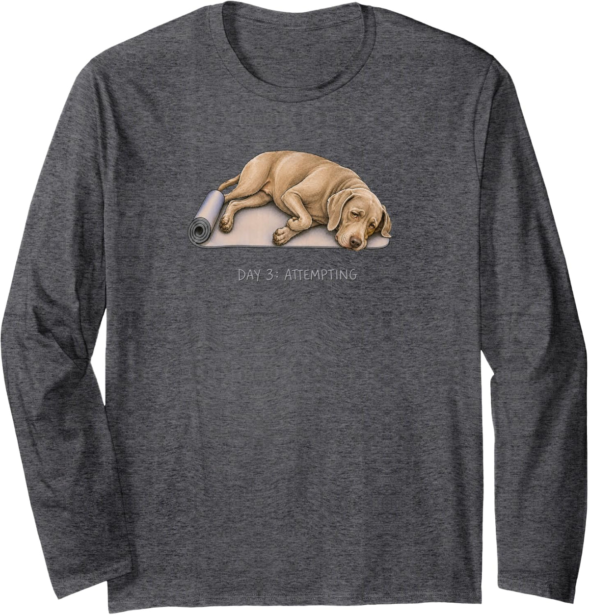 Weimaraner Yoga Dog Day 3 Attempting Long Sleeve T-Shirt - Adult Unisex Dark Heather Grey
