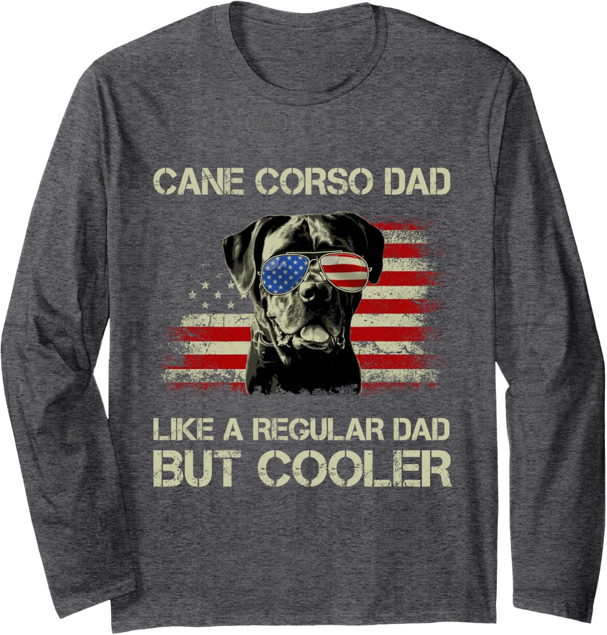 Dad Cane Corso Regular Dad But Cooler American Flag Long Sleeve T-Shirt - Adult Unisex Dark Heather Grey