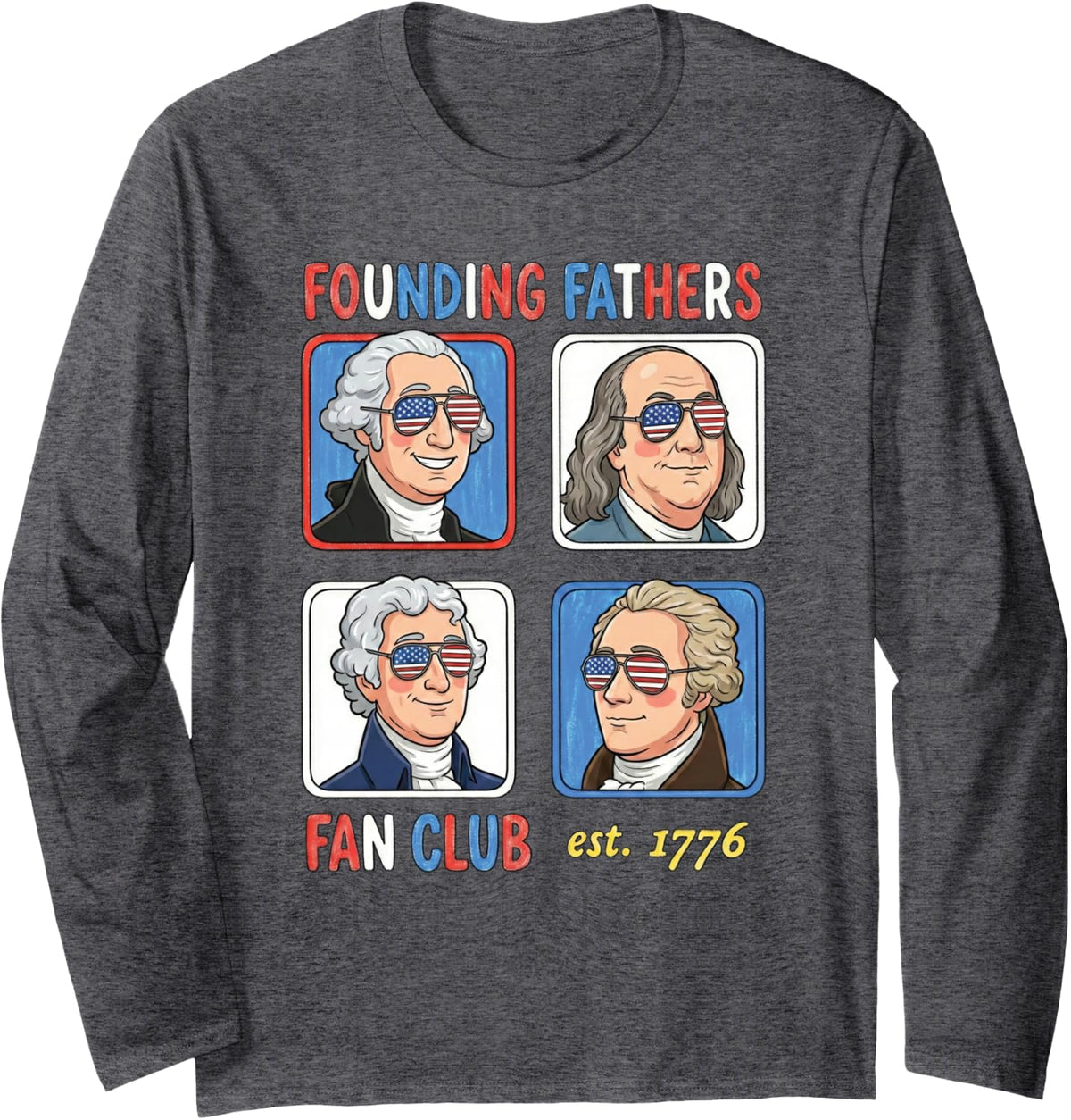 History Teacher Founding Fathers Fan Club 1776 Long Sleeve T-Shirt - Adult Unisex Dark Heather Grey