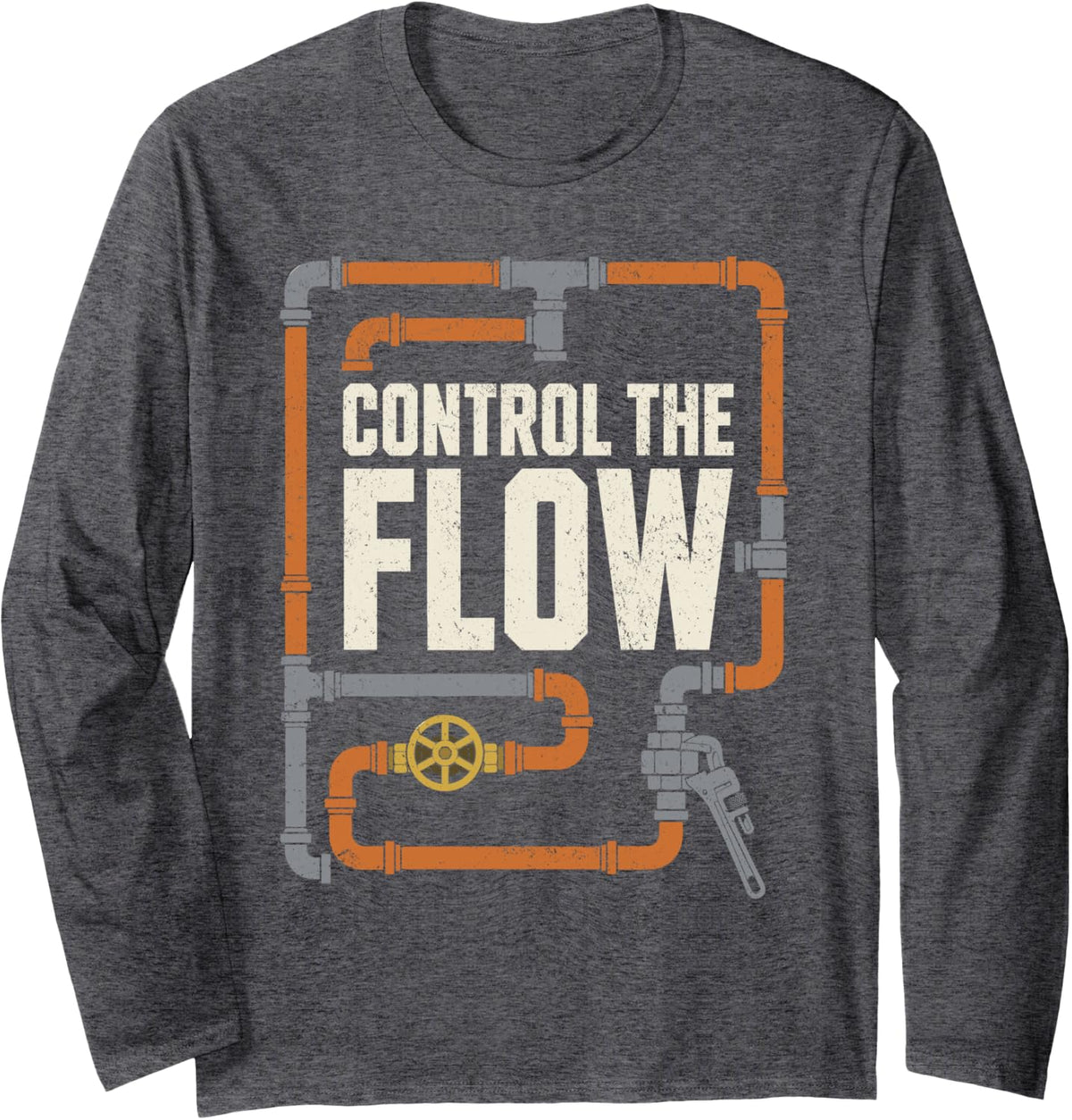 Plumber Plumbing Control The Flow Pipe Valve Wrench Trade Long Sleeve T-Shirt - Adult Unisex Dark Heather Grey