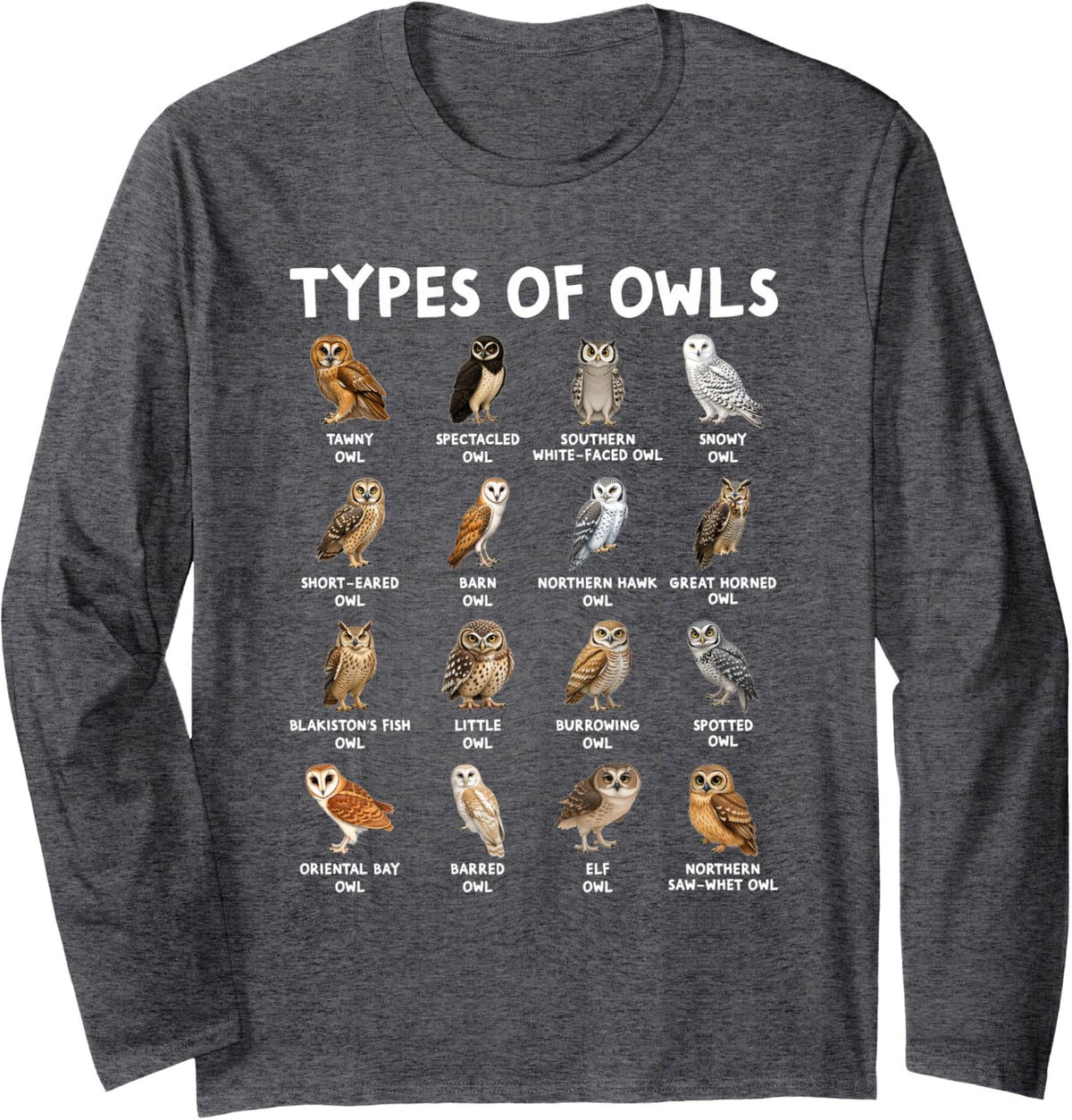 Types of Owls Bird Identification Chart for Birdwatchers Long Sleeve T-Shirt - Adult Unisex Dark Heather Grey