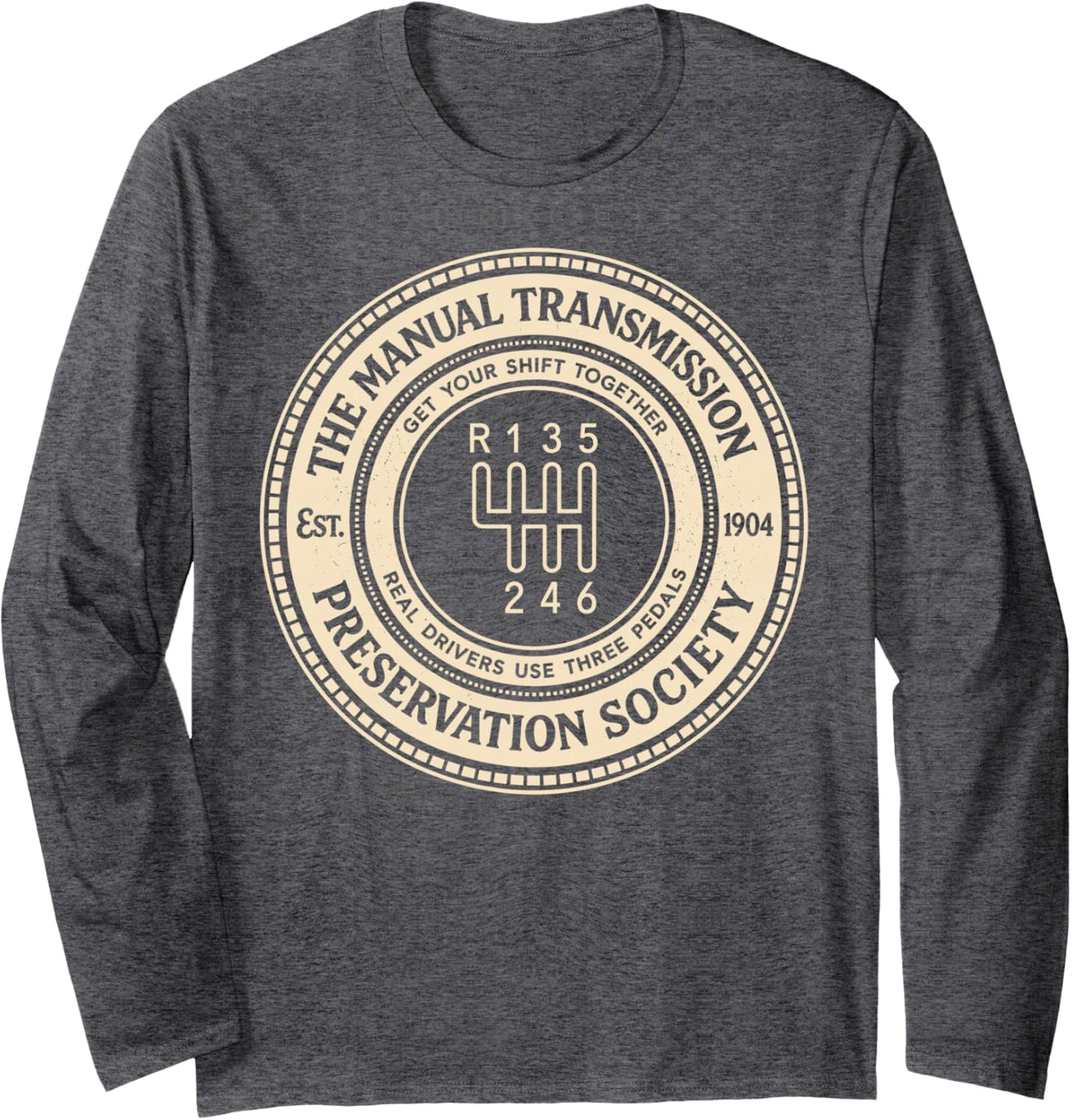 6 Speed The Manual Transmission Preservation Society Long Sleeve T-Shirt - Adult Unisex Dark Heather Grey