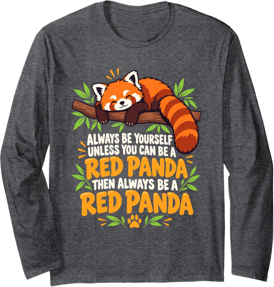 Always Be Yourself Unless You Can Be A Red Panda Long Sleeve T-Shirt - Adult Unisex Dark Heather Grey
