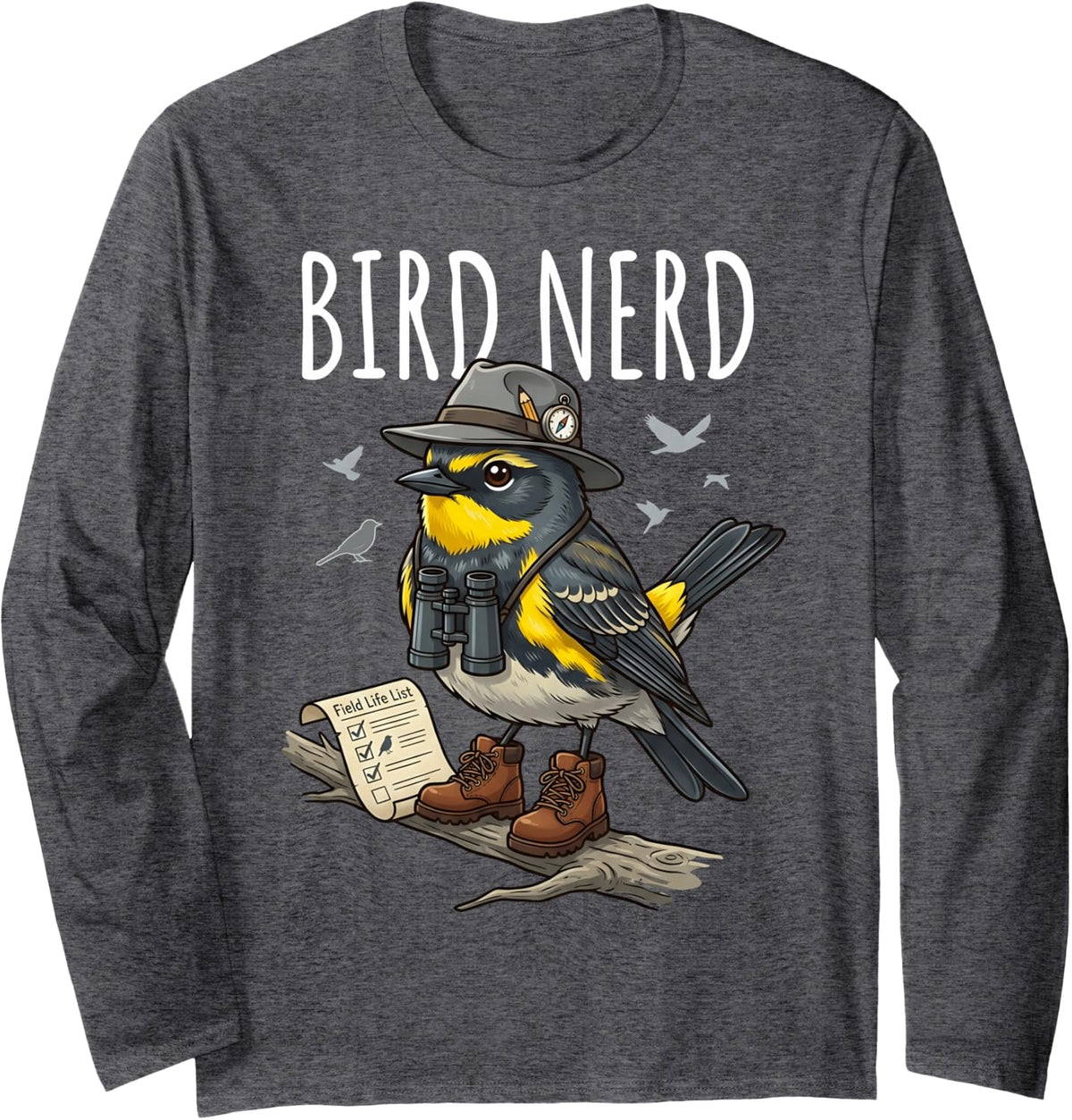 Bird Nerd Cute Warbler Birdwatcher with Hiking Gear Long Sleeve T-Shirt - Adult Unisex Dark Heather Grey