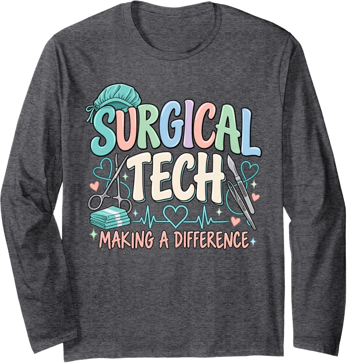 Surgical Tech Week Scrub Tech Surgical Technologist OR Women Long Sleeve T-Shirt - Adult Unisex Dark Heather Grey