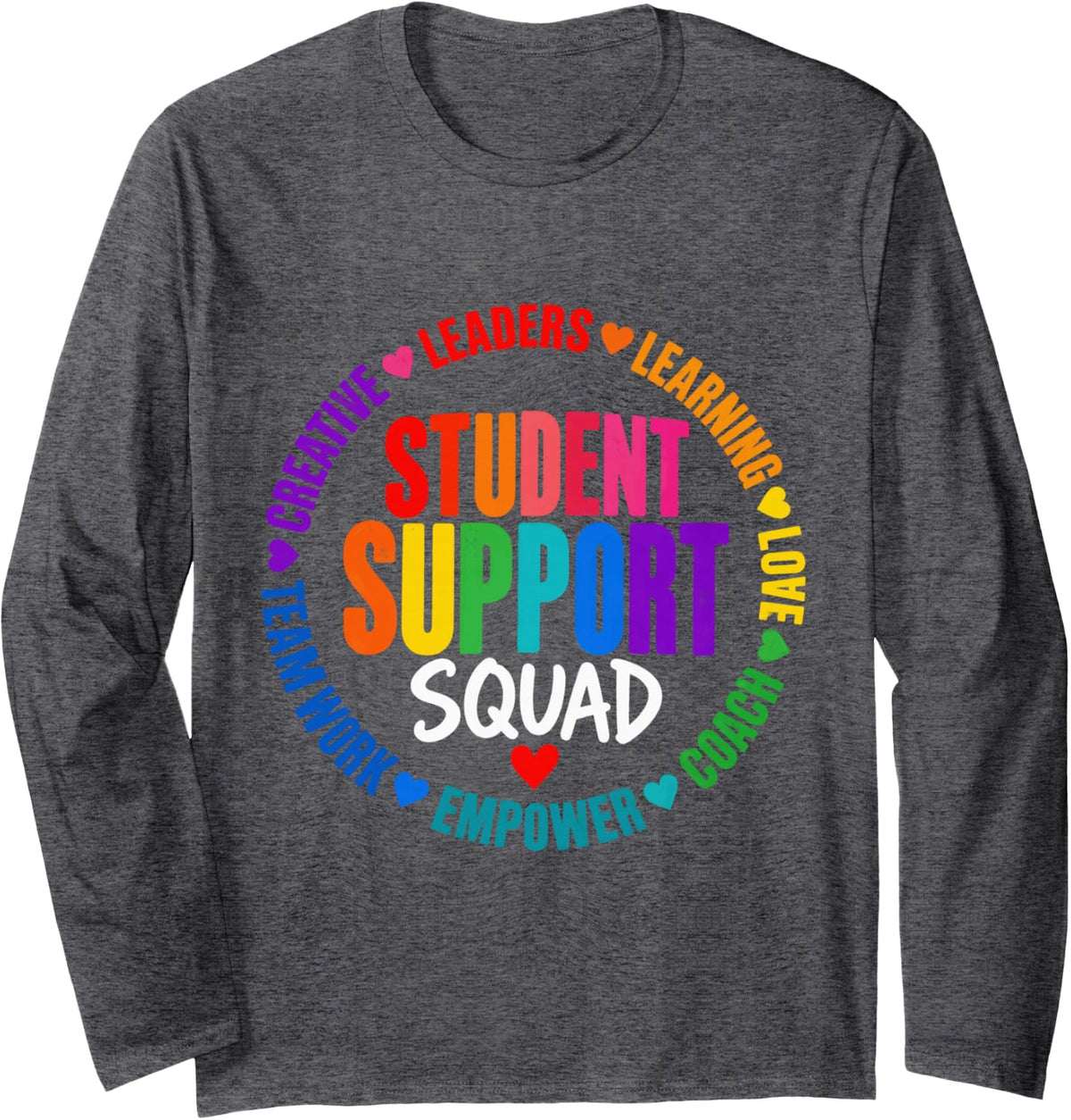 Student Support Squad Staff Educator School Advisor Workers Long Sleeve T-Shirt - Adult Unisex Dark Heather Grey