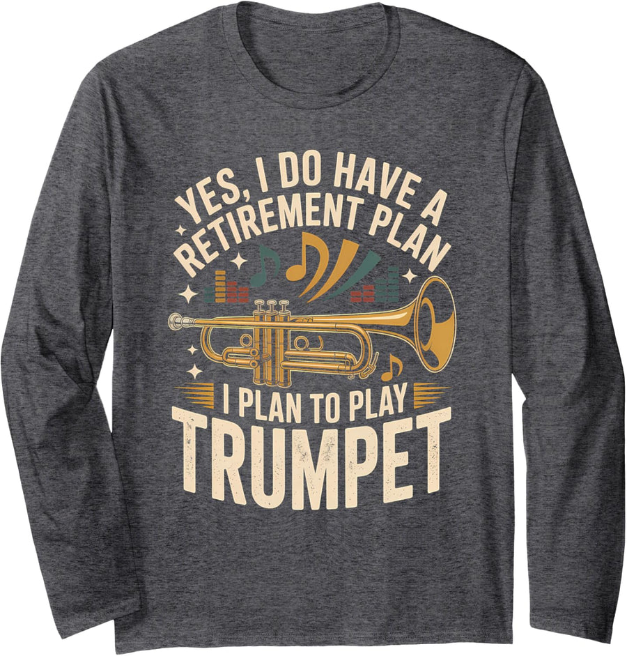 Trumpet Retirement 2026 I Plan to Play Trumpet Long Sleeve T-Shirt - Adult Unisex Dark Heather Grey