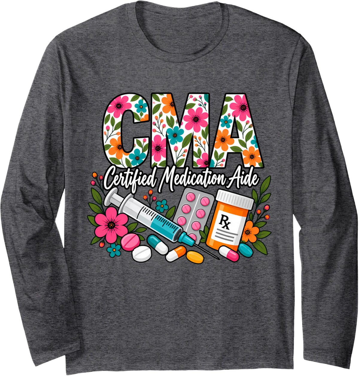 CMA Certified Medication Aide Medical Student Graduate Women Long Sleeve T-Shirt - Adult Unisex Dark Heather Grey