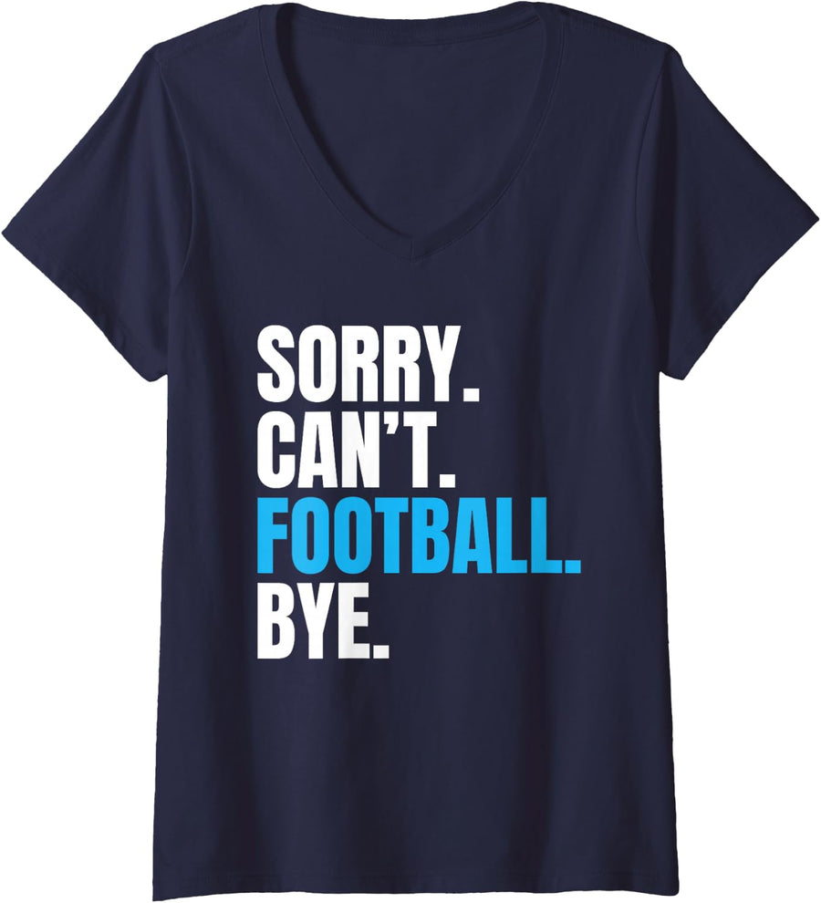 Womens Sorry Cant Football Bye Funny Footballer V-Neck T-Shirt - Navy Blue