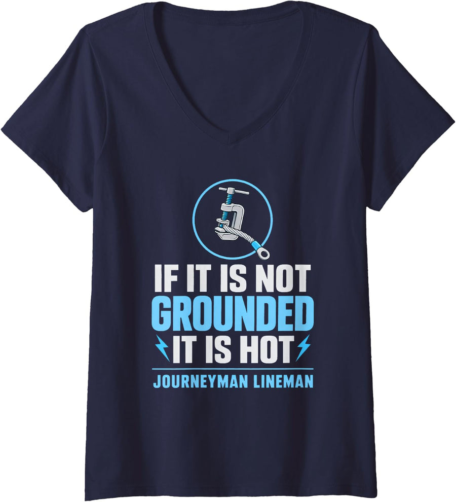 Women's If it is Not Grounded it is Hot Journeyman Lineman Grounding V-Neck T-Shirt - Navy Blue