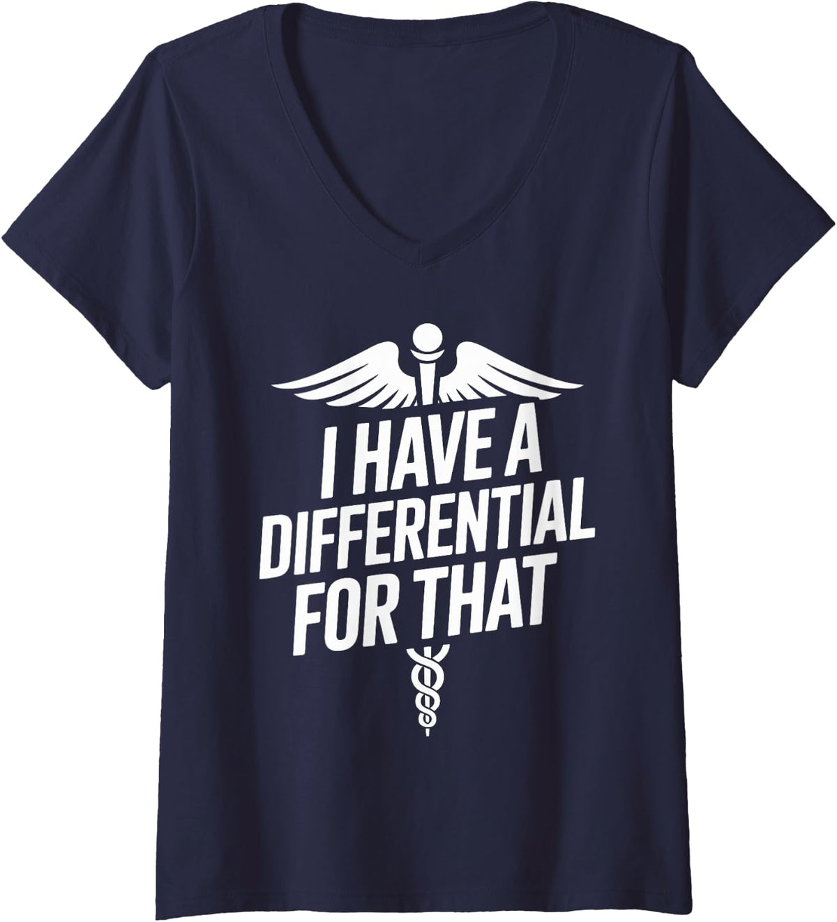 Women's I Have A Differential for that Nursing Nurse Practitioner V-Neck T-Shirt - Navy Blue