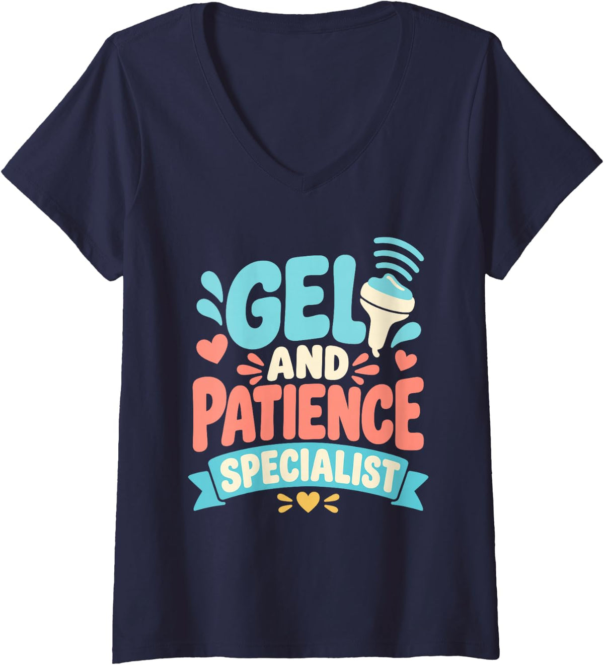 Women's Gel and Patience Specialist Funny Sonographer Humor V-Neck T-Shirt - Navy Blue