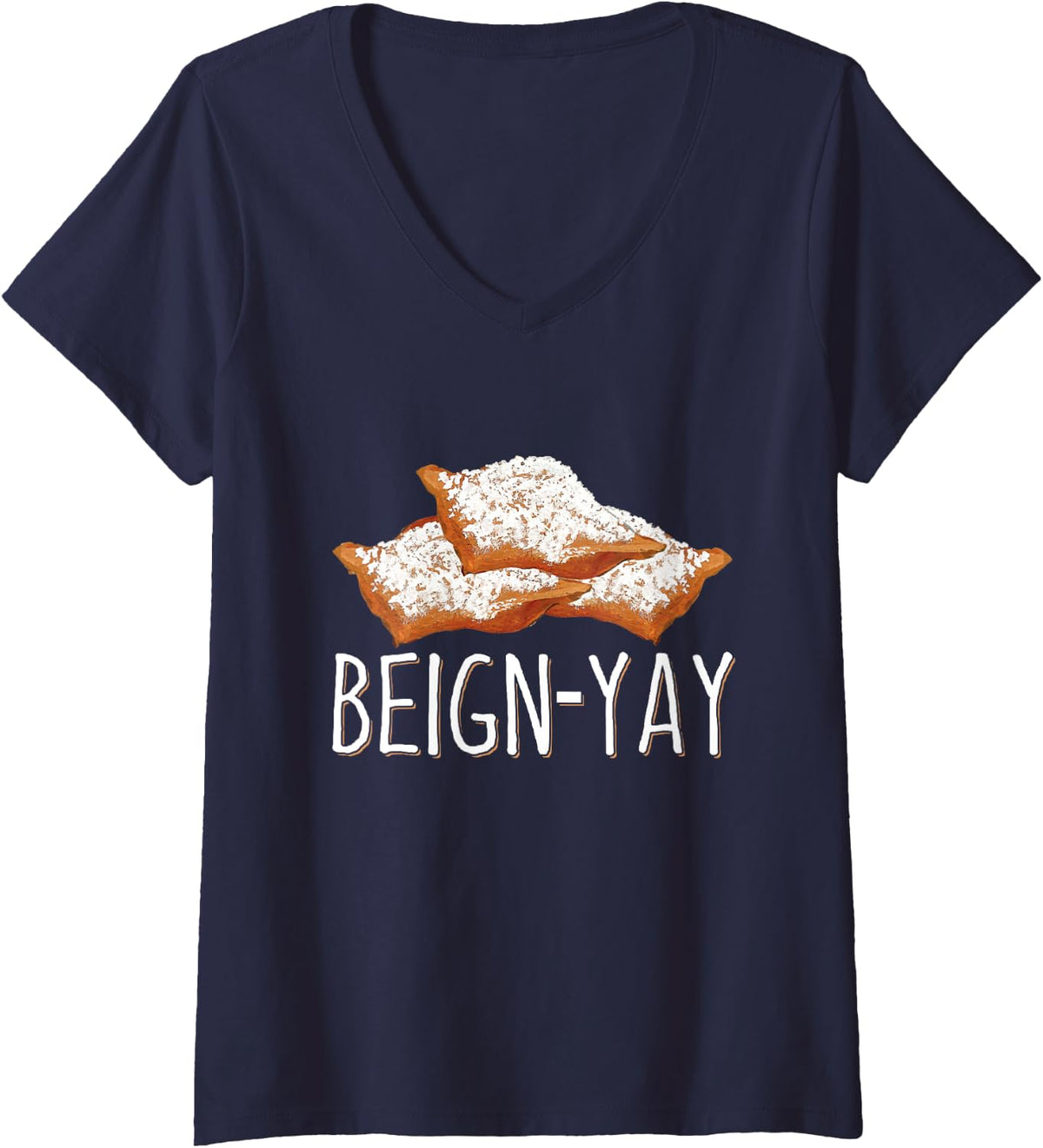 Beign-Yay Quote for a Beignet Baker V-Neck T-Shirt - Navy Blue
