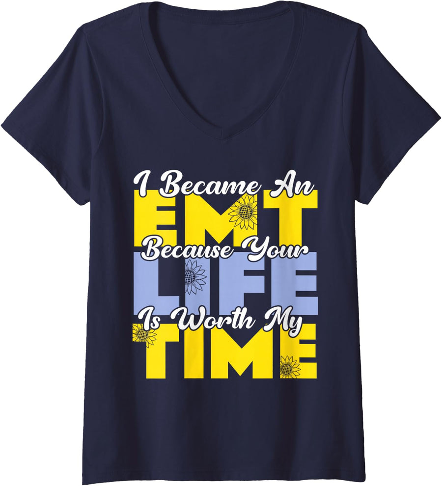 Women's I Became an EMT Your Life is Worth My Time Proud EMT V-Neck T-Shirt - Navy Blue