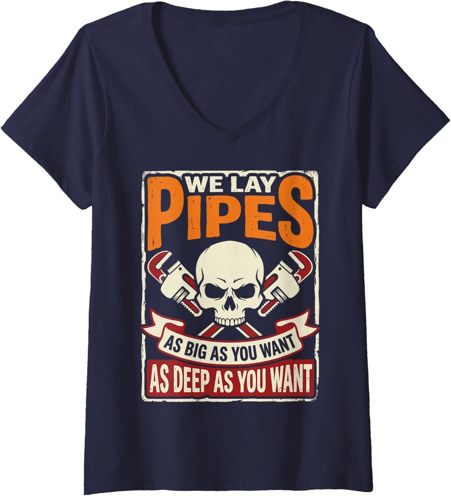 Women's We Lay Pipes As Big As You Want As Deep As You Want Plumber V-Neck T-Shirt - Navy Blue