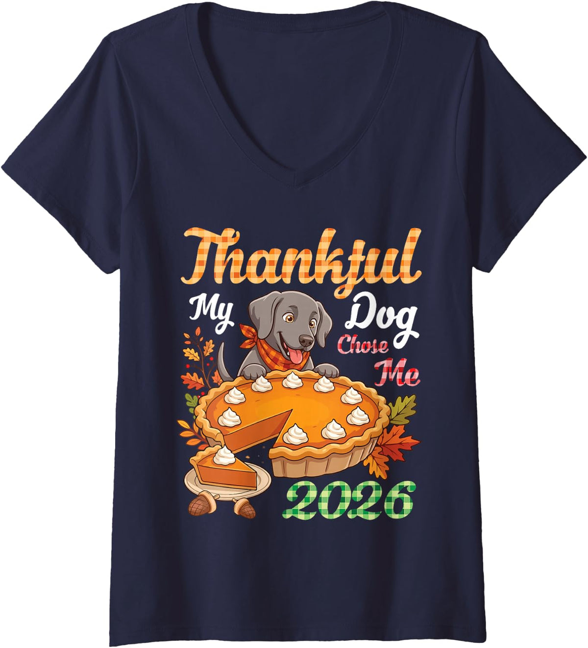 Women's Thankful My Weimaraner Dog Chose Me 2026 Thanksgiving Pie V-Neck T-Shirt - Navy Blue