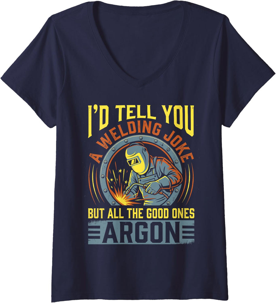 Women's I'd Tell You A Welding Joke But All Good Ones Argon Welder V-Neck T-Shirt - Navy Blue