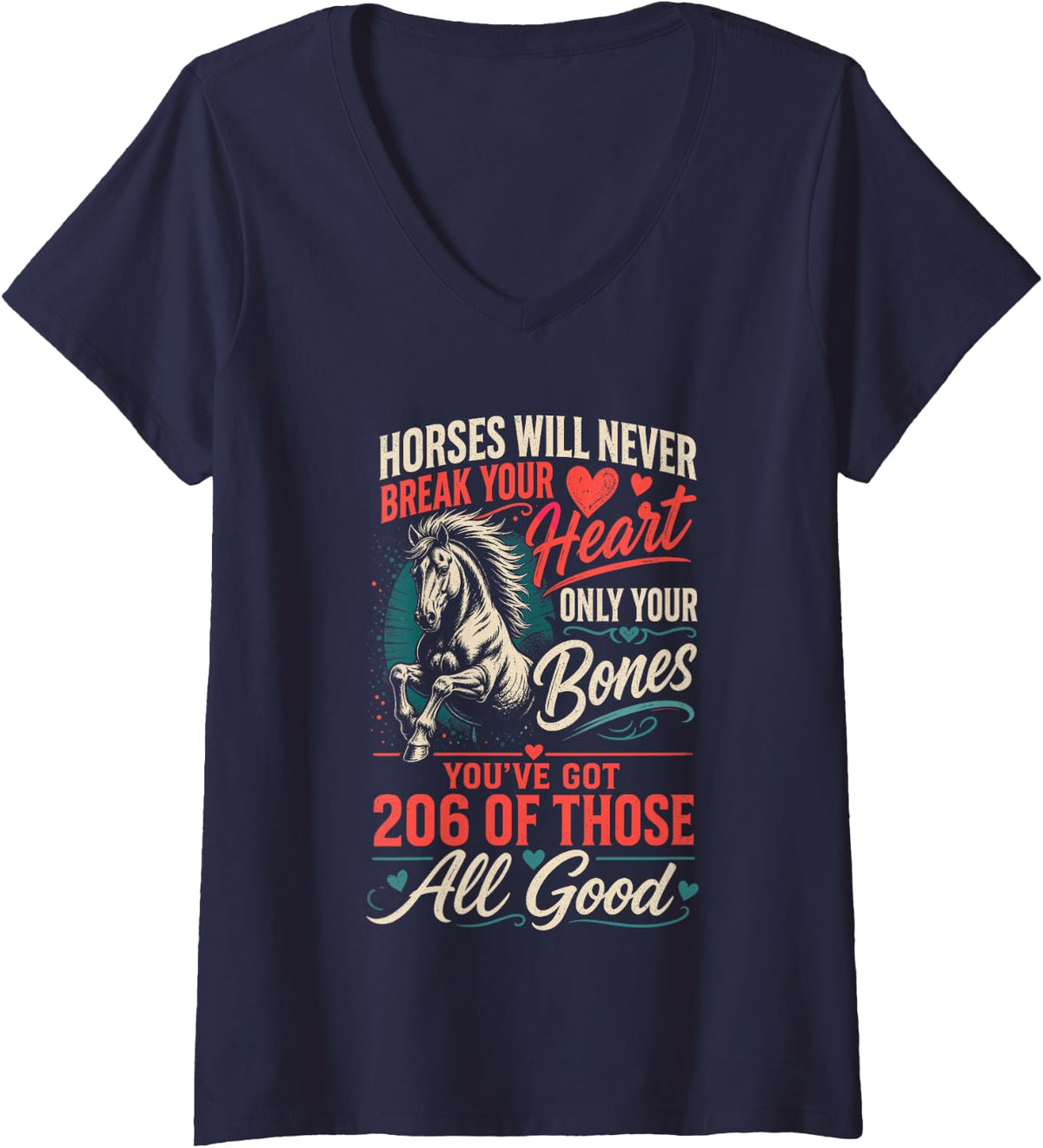 Women's Horses Will Never Break Your Heart, Only Your Bones V-Neck T-Shirt - Navy Blue