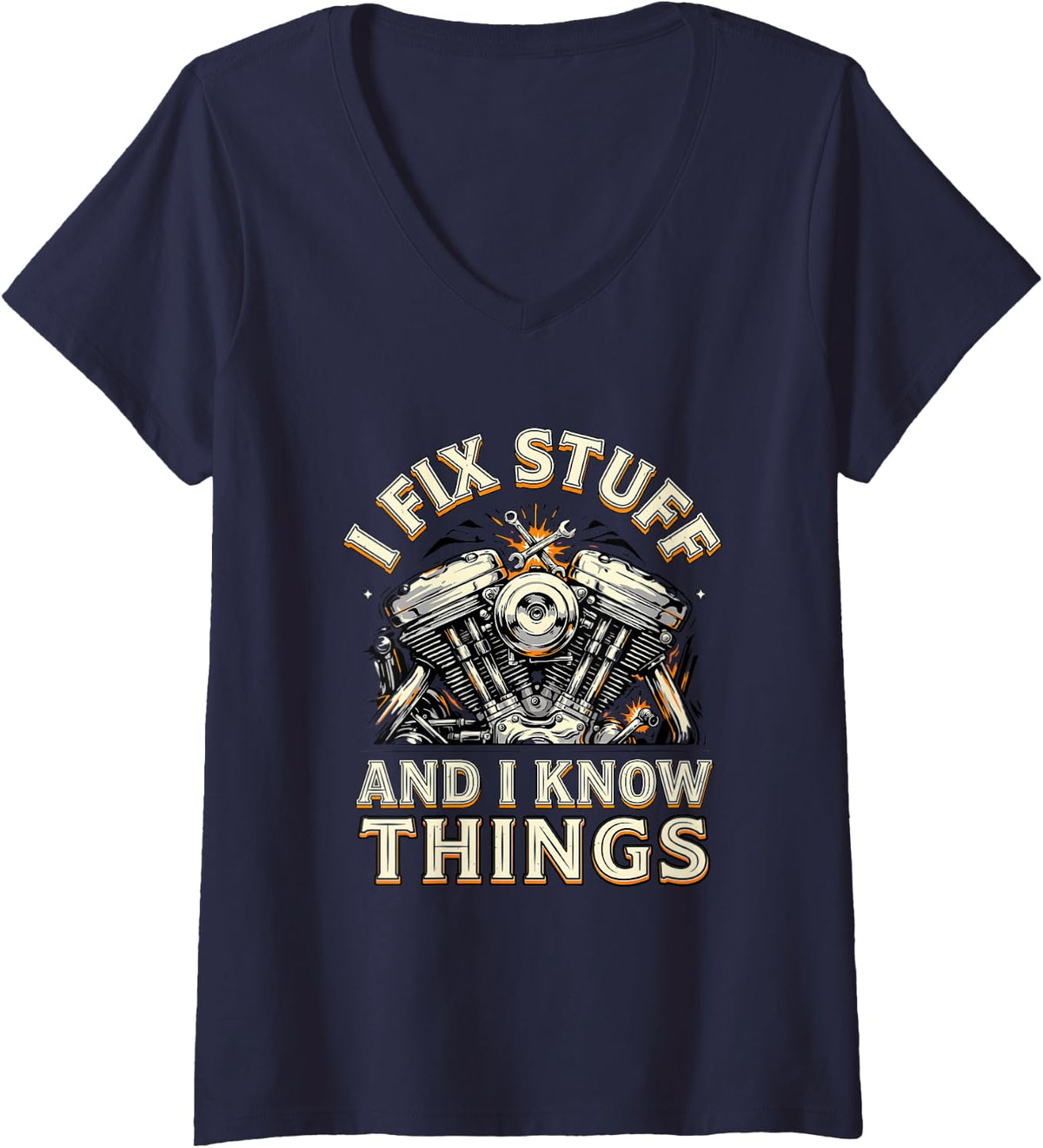 Women's I Fix Stuff and I Know Things Biker Motorcycle Mechanic Dad V-Neck T-Shirt - Navy Blue