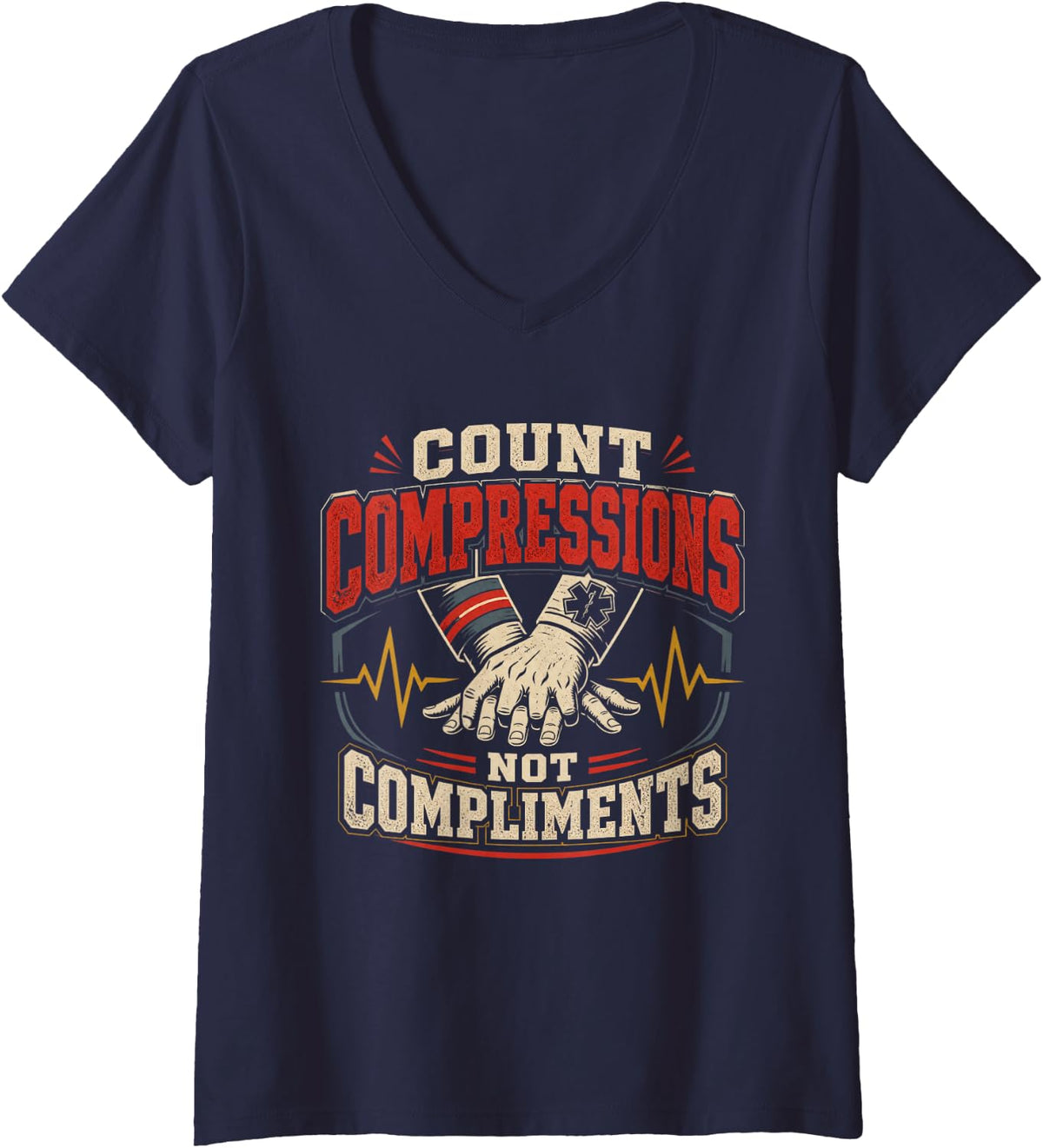 Women's Count Compressions Not Compliments Firefighter Paramedic EMT V-Neck T-Shirt - Navy Blue