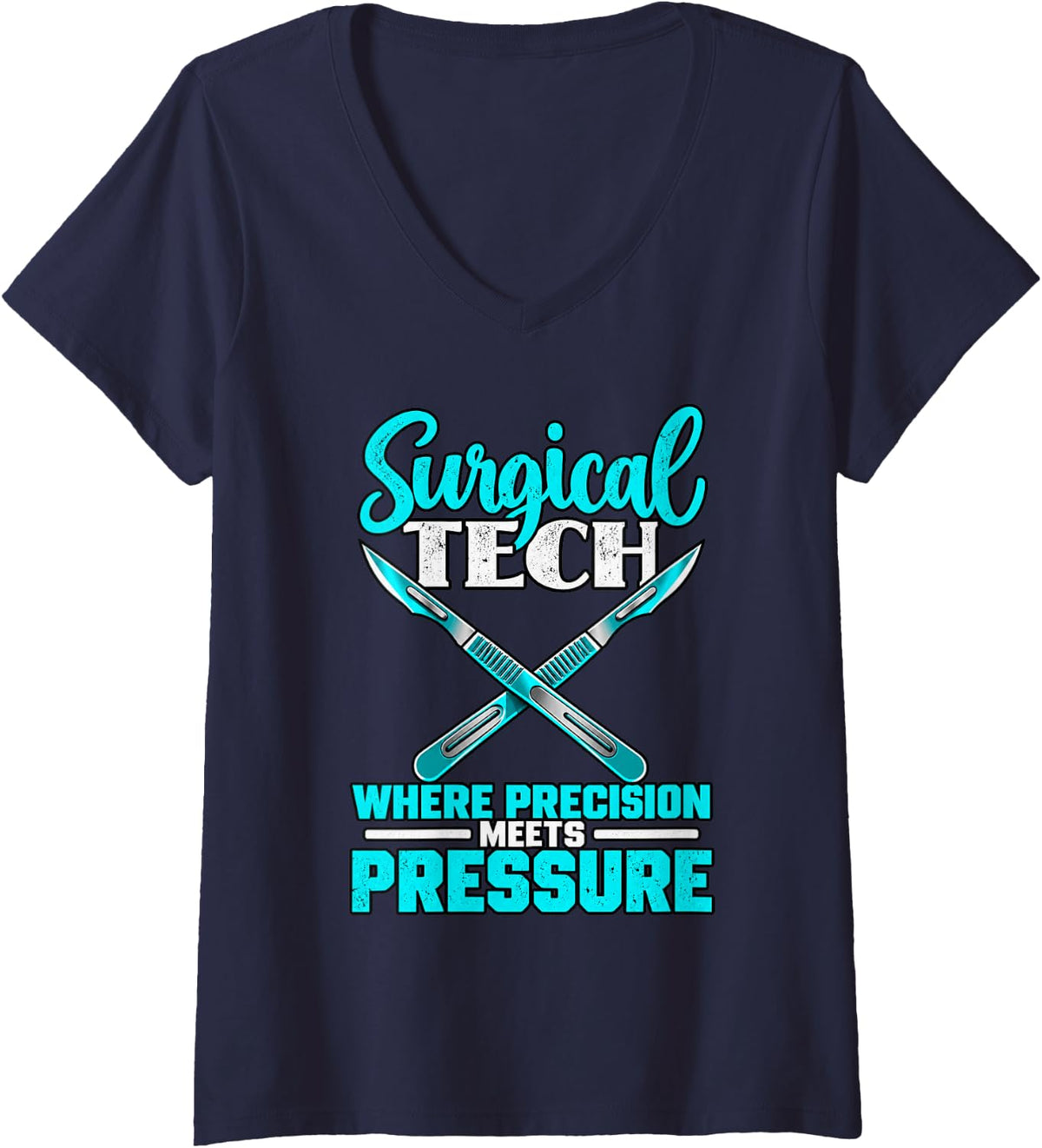 Women's Surgical Tech Where Precision Meets Pressure Scrub Tech V-Neck T-Shirt - Navy Blue