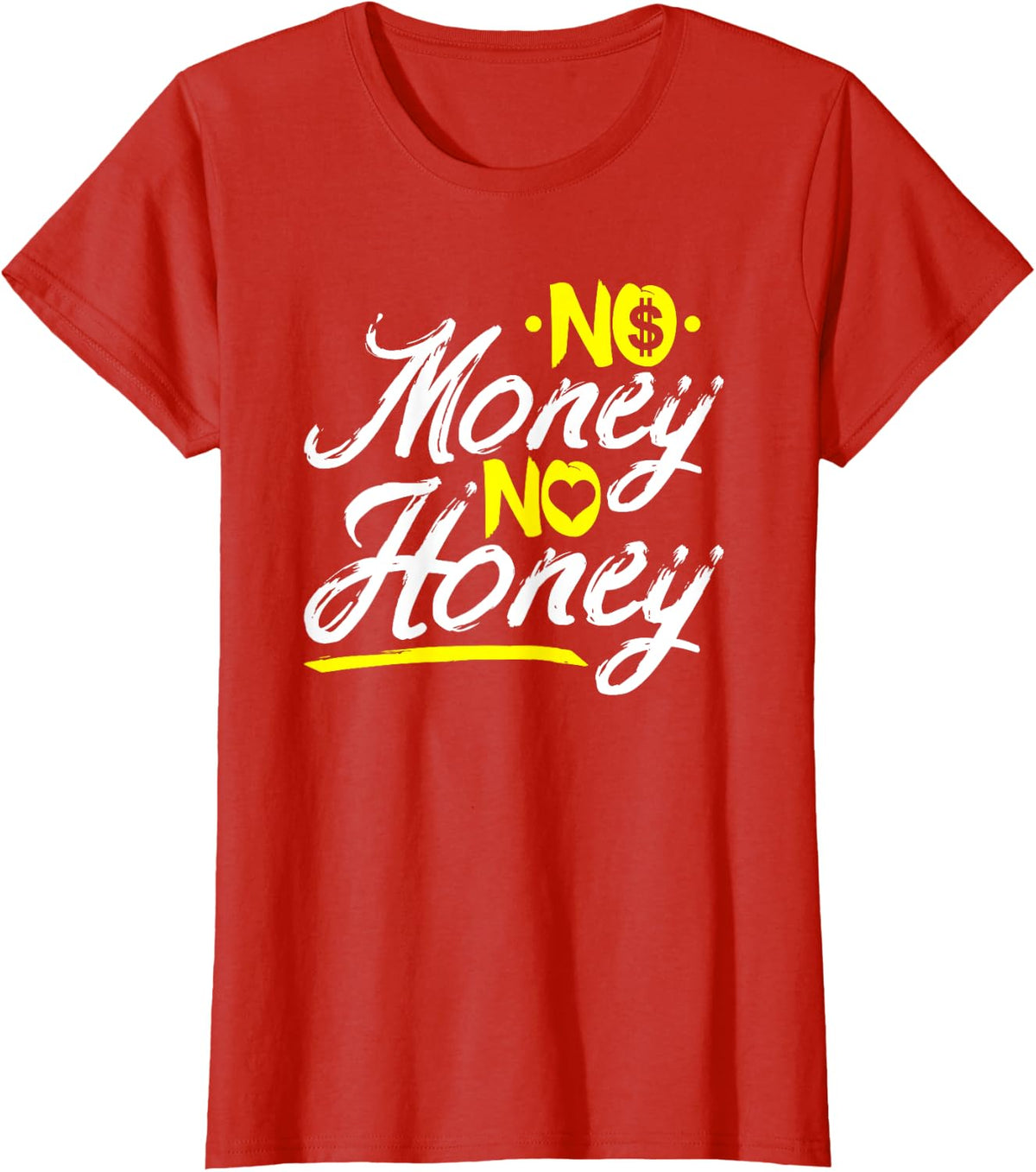 No Money No Honey Get Cash Get Bitches Funny Rap Lover Xmas T-Shirt - Red