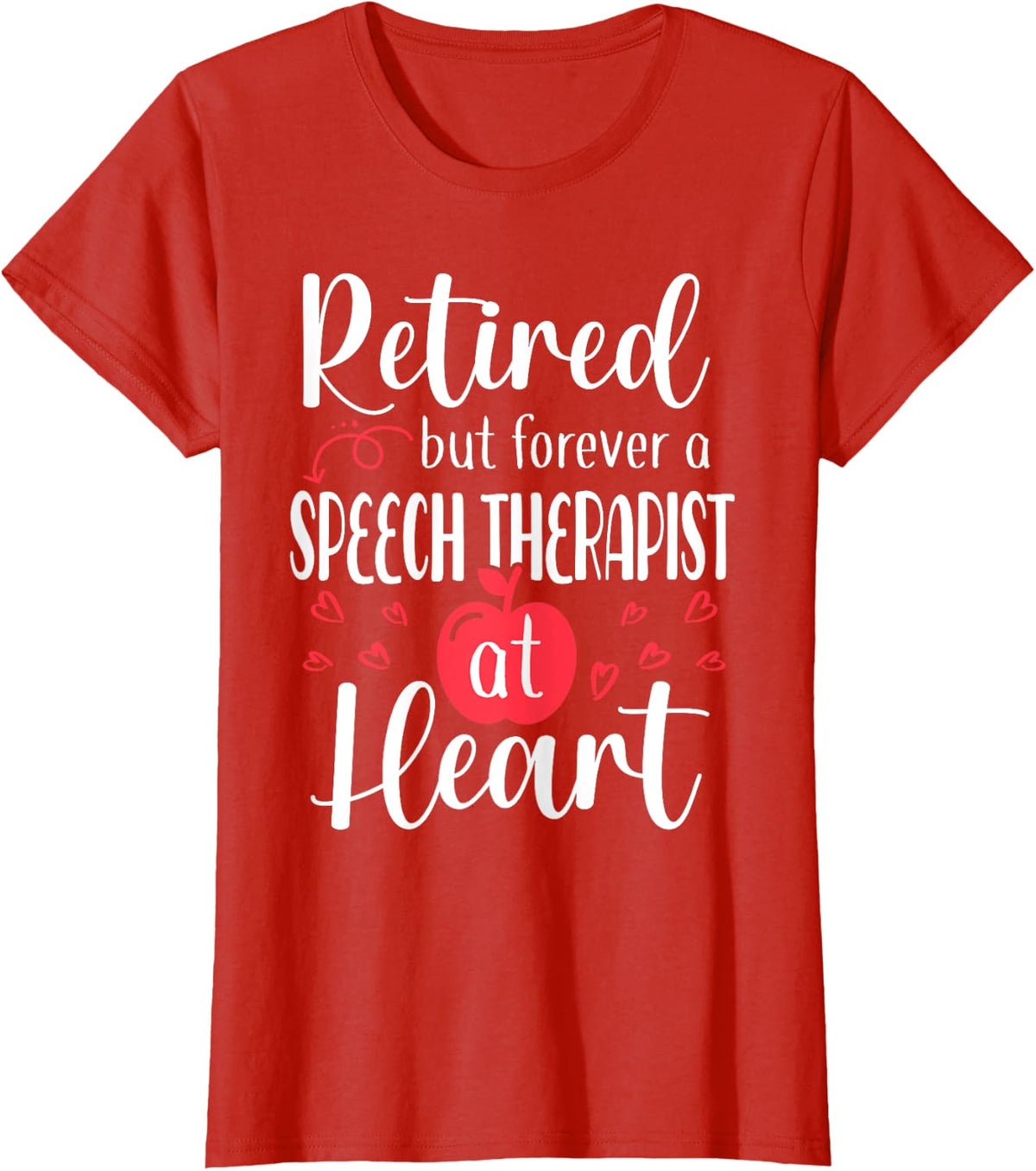 Retired Speech Therapist Shirt Retired 2024 Retirement Gifts T-Shirt - Red