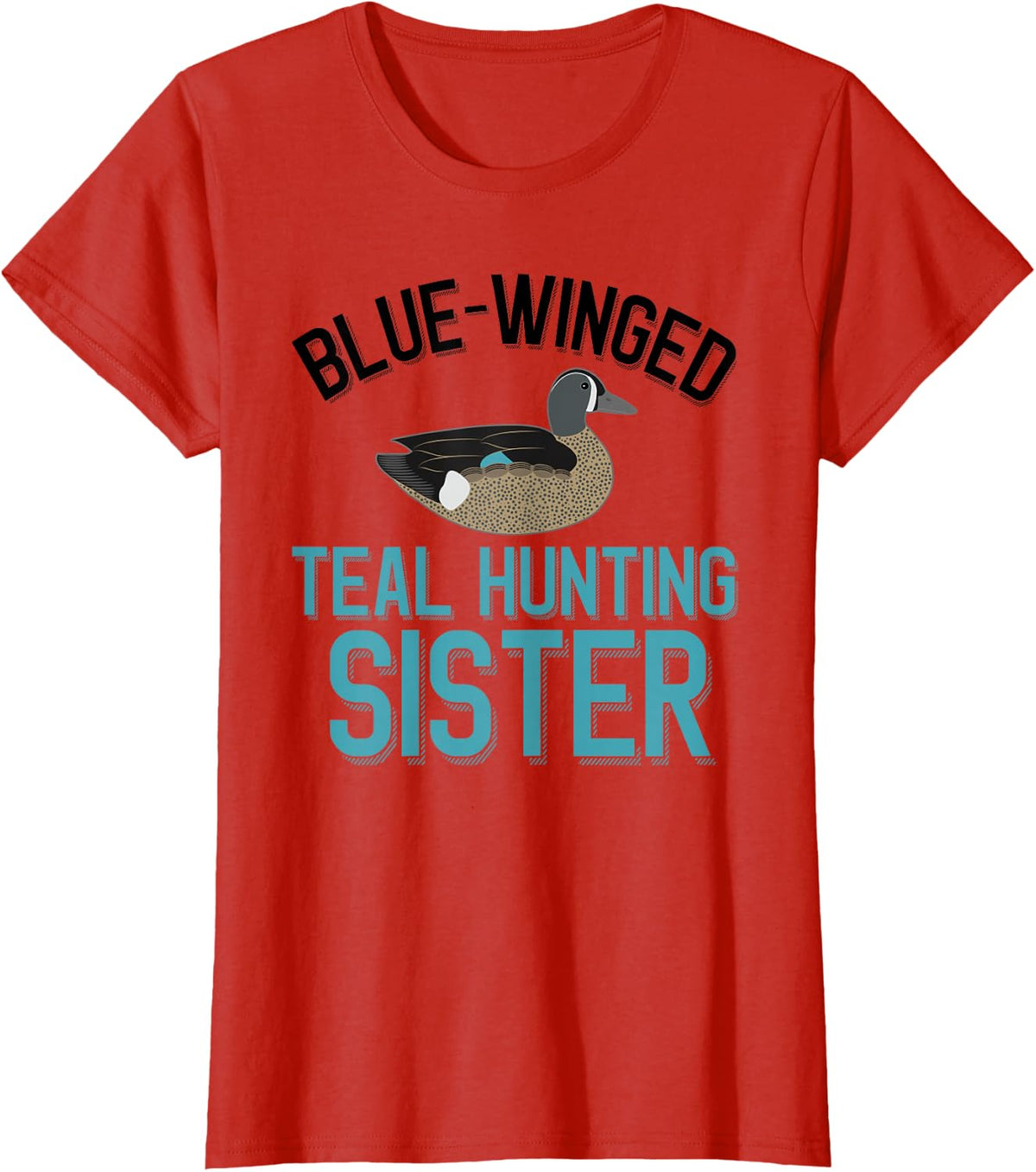 Duck Hunter Blue-Winged Teal Hunting Sister T-Shirt - Red