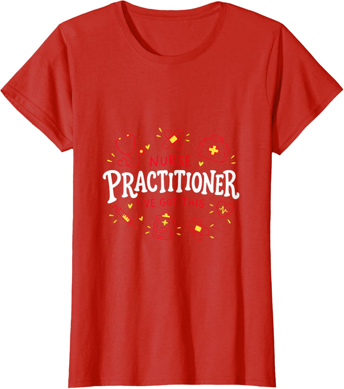 Nurse Practitioner I've Got This T-Shirt - Red
