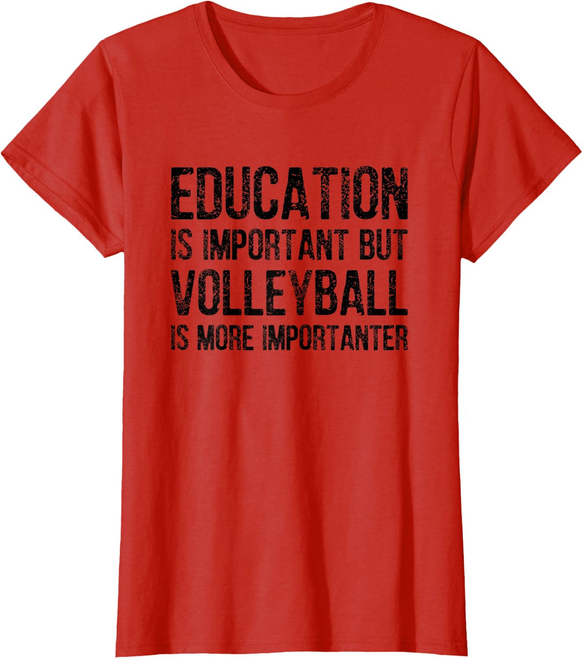 Education Is Important But Volleyball Is More Importanter T-Shirt - Red
