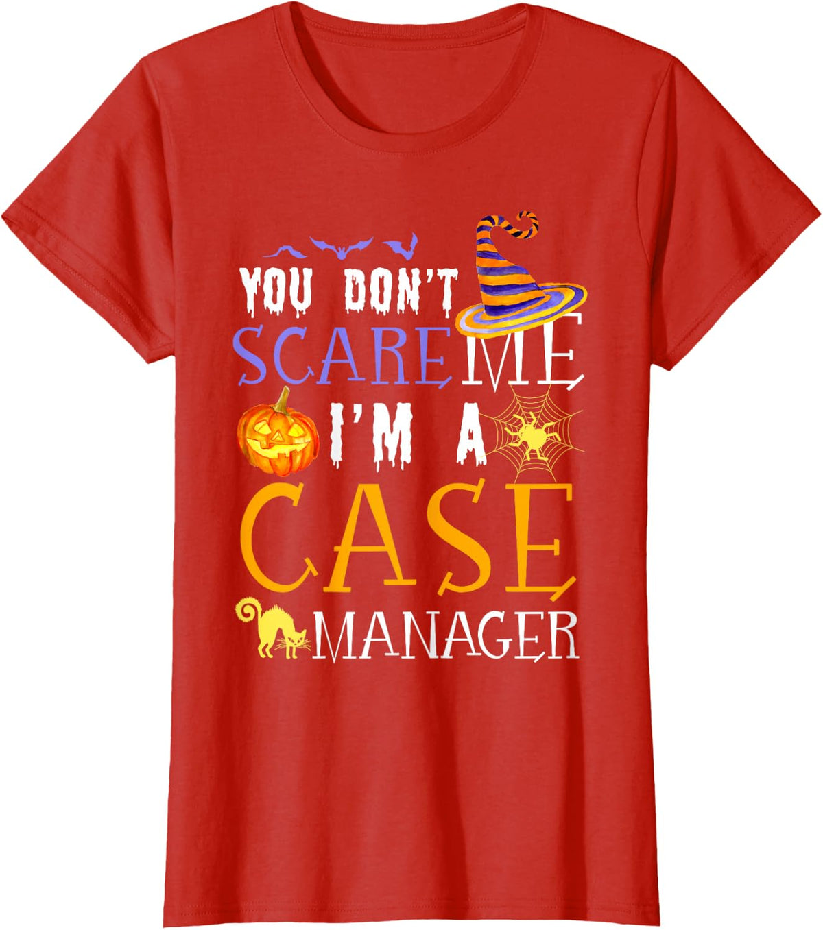You Don't Scare Case Manager Funny Halloween T-Shirt - Red