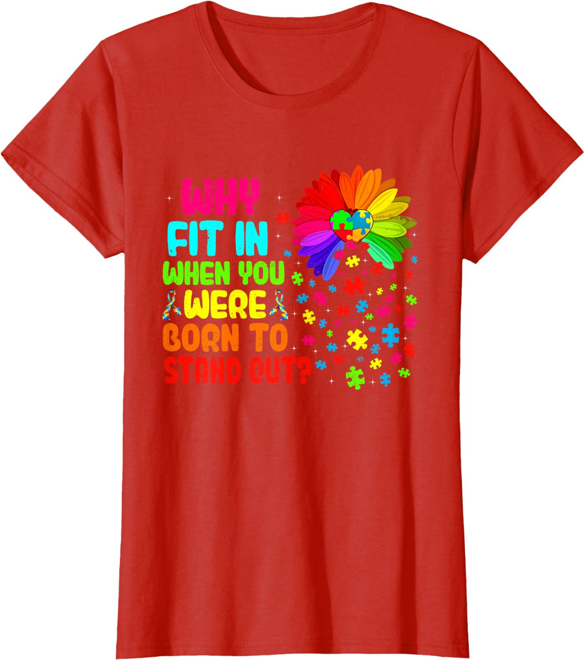 Why Fit In When You Were To Stand Out Autism Awareness T-Shirt - Red