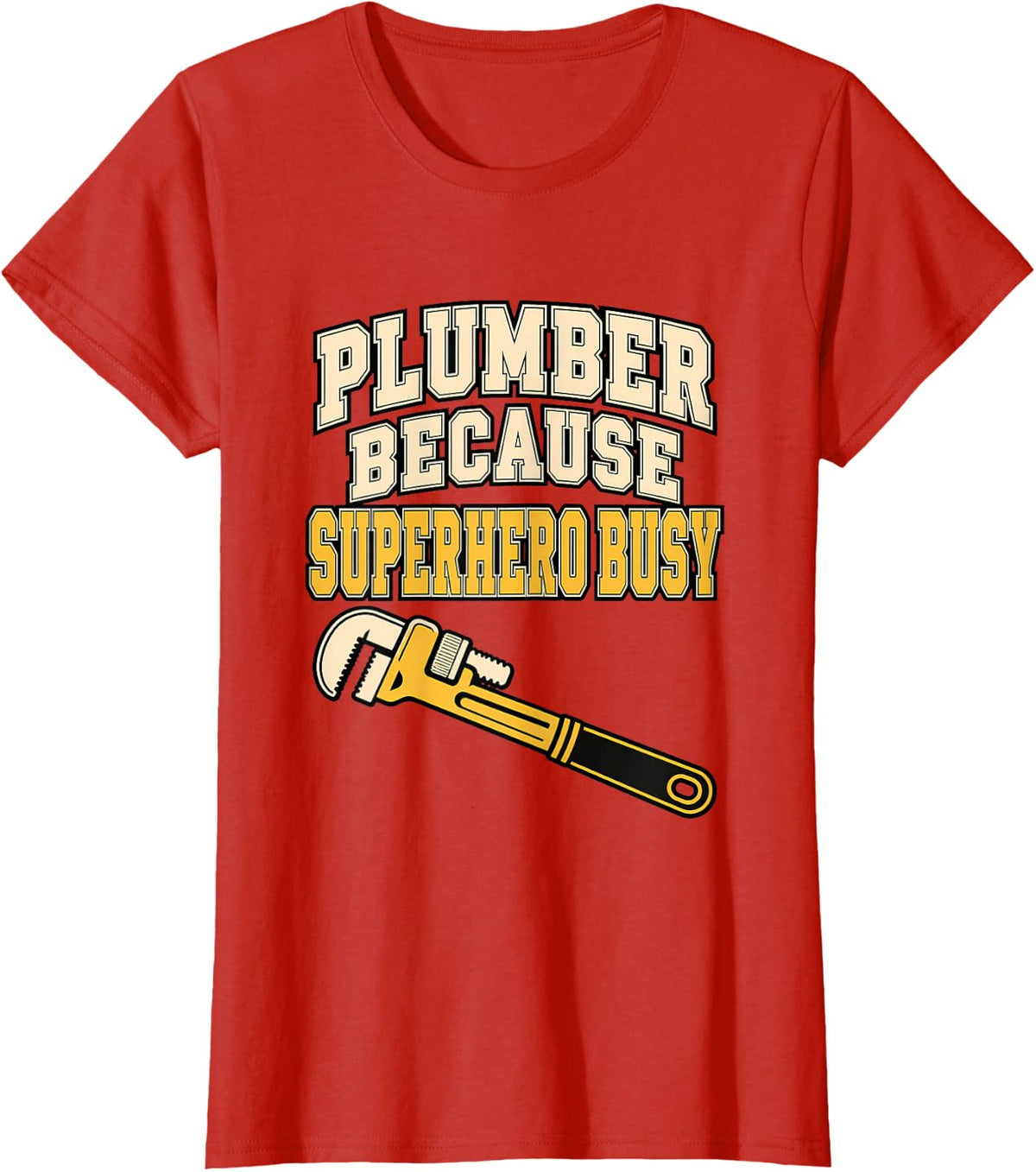 Plumber Because Superhero Busy Drain Surgeon Plumbing Fix It T-Shirt - Red