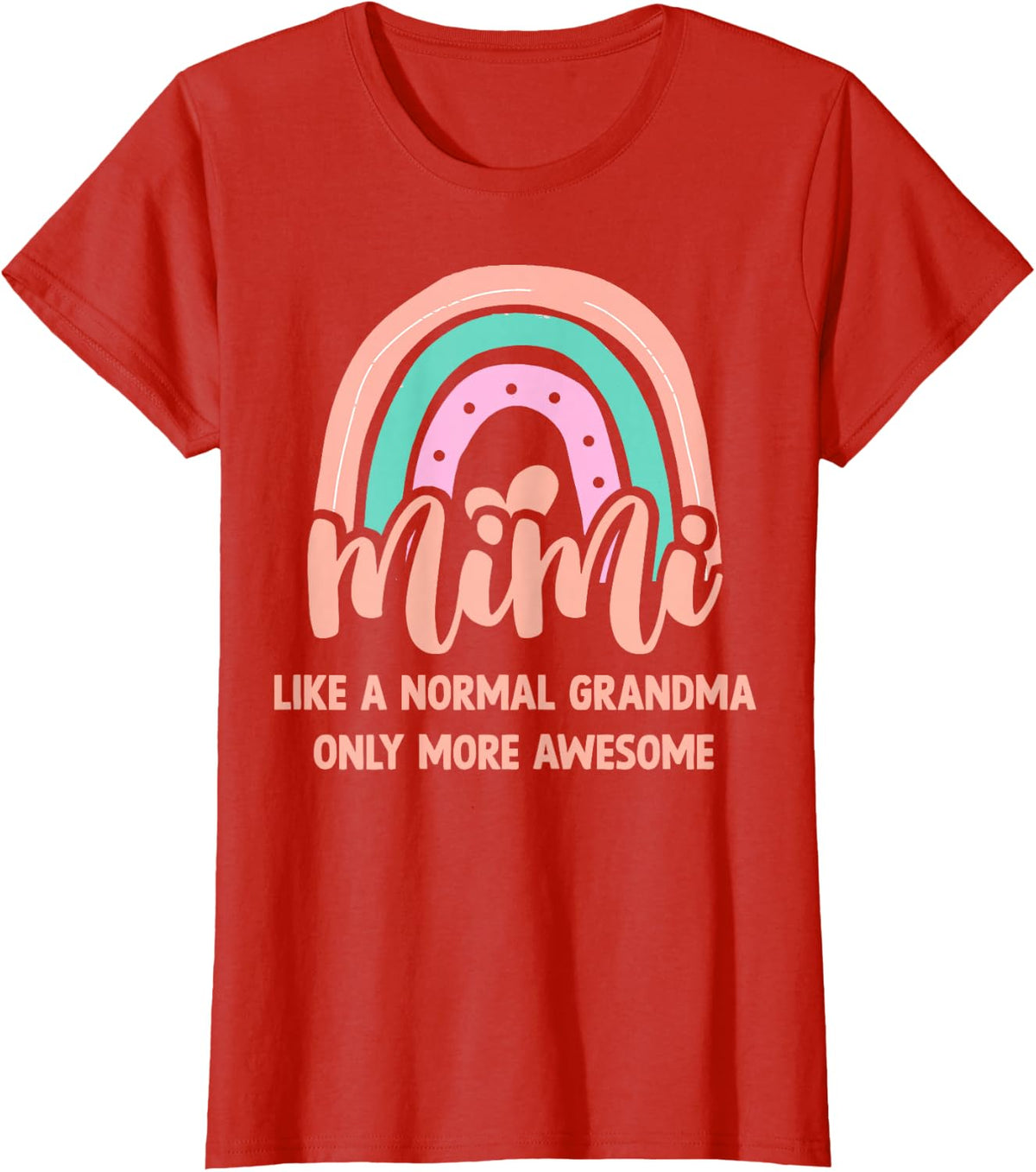 Mimi Like A Normal Grandma Only More Awesome First Time Mimi T-Shirt - Red
