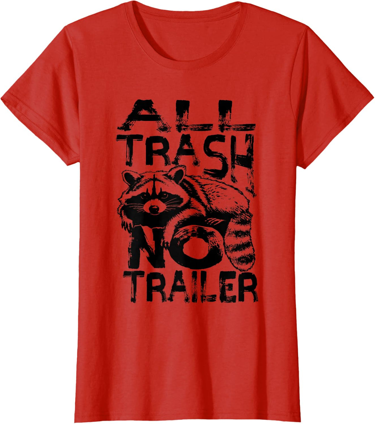Funny Raccoon All Trash No Trailer Trash Panda Lover T-Shirt - Red